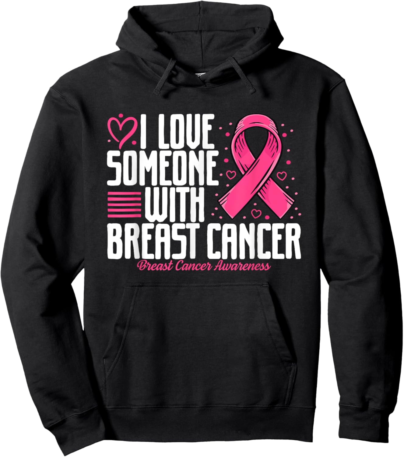 Pink Ribbon I love Someone with Breast Cancer Awareness Hoodie - Hoodie | Black