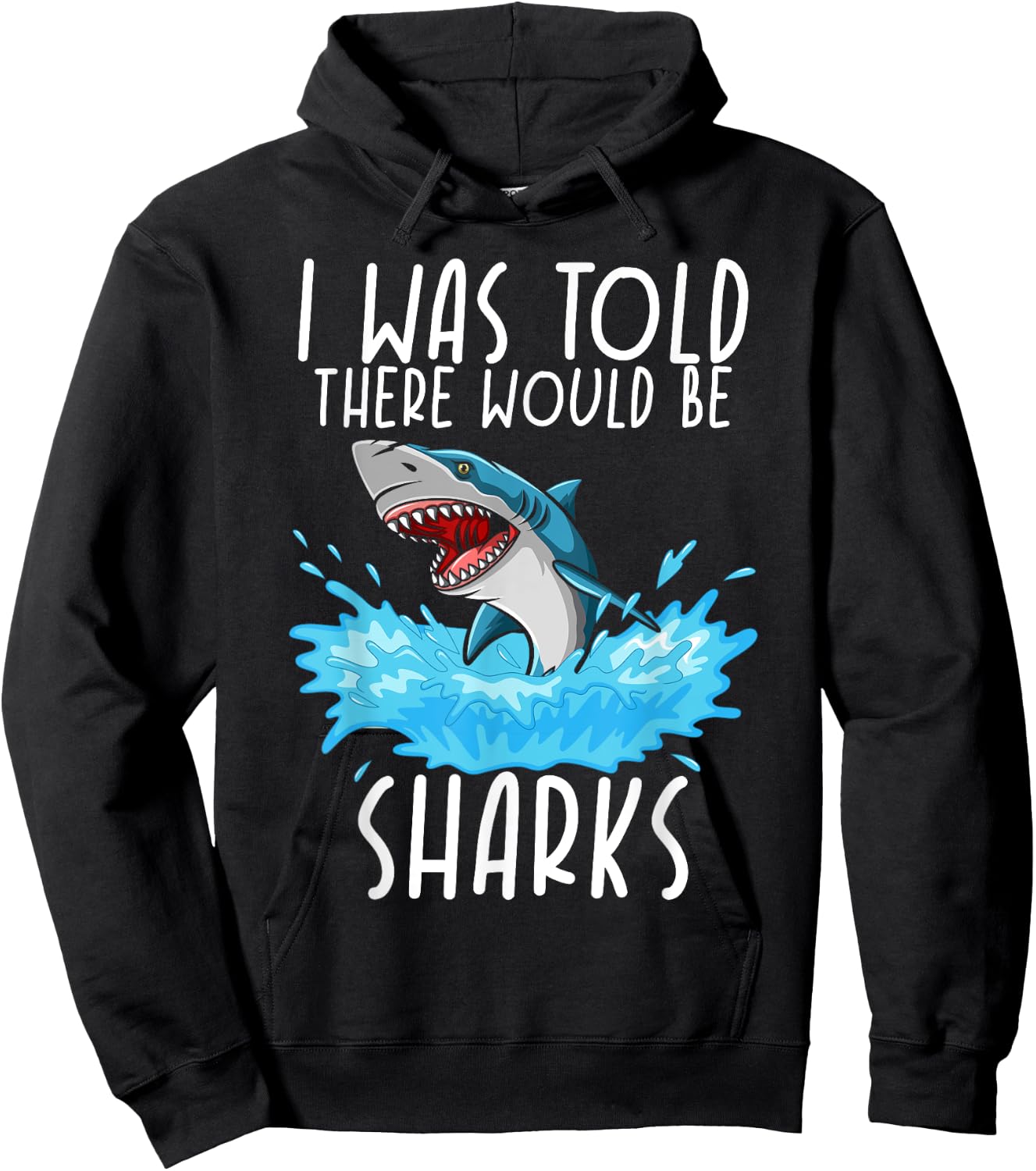 I Was Told There Would Be Sharks - Shark Lover Ocean Hoodie - Hoodie | Black