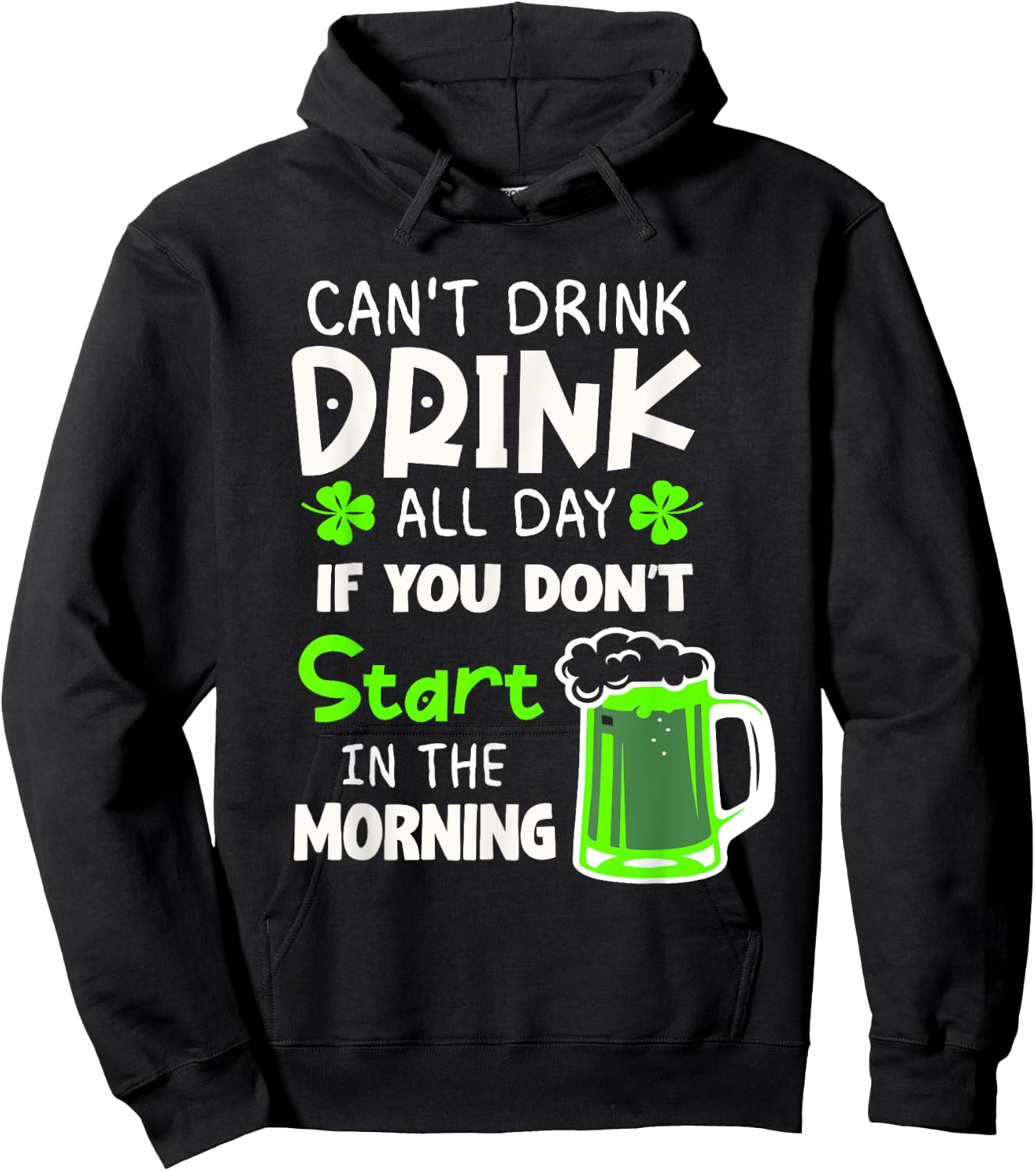 You Can't Drink All Day If You Don't Start In The Morning Hoodie - Hoodie | Black