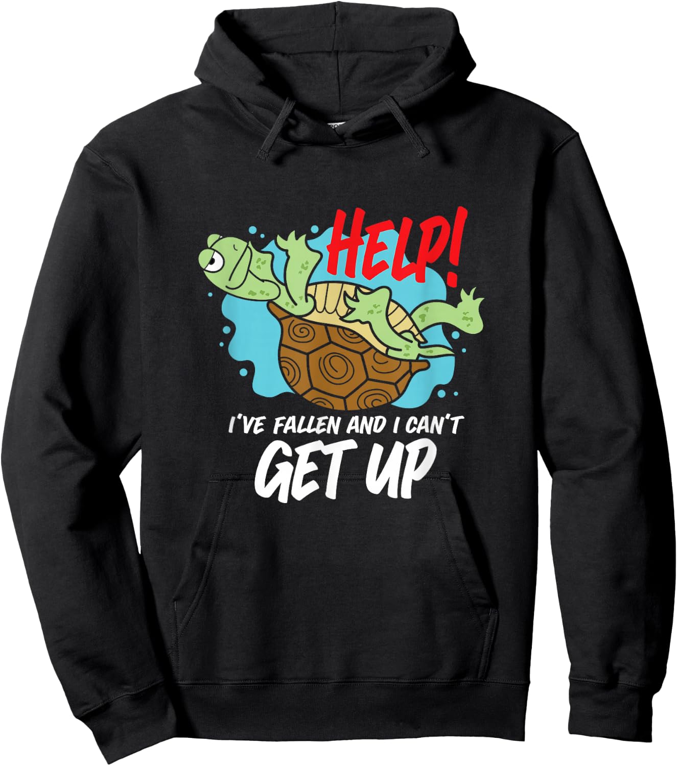 Help! I've Fallen And I Can't Get Up Funny Turtle Hoodie - Hoodie | Black