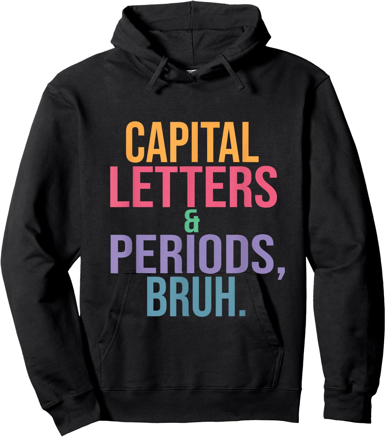 Capital Letters and Periods Bruh, Teacher language funny Hoodie - Hoodie | Black
