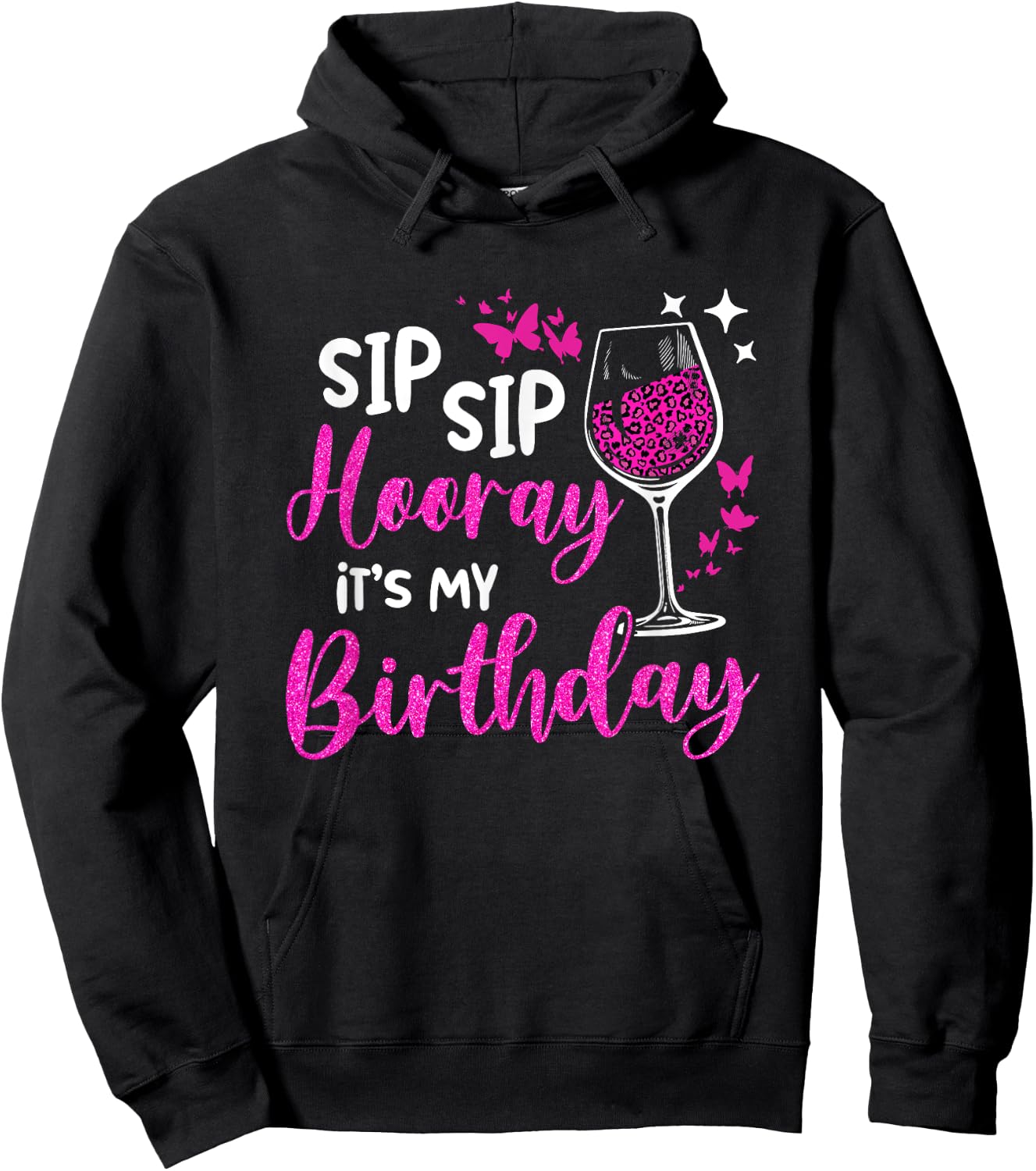 Sip Sip Hooray It's My Birthday Leopard Print Wine Party Hoodie - Hoodie | Black