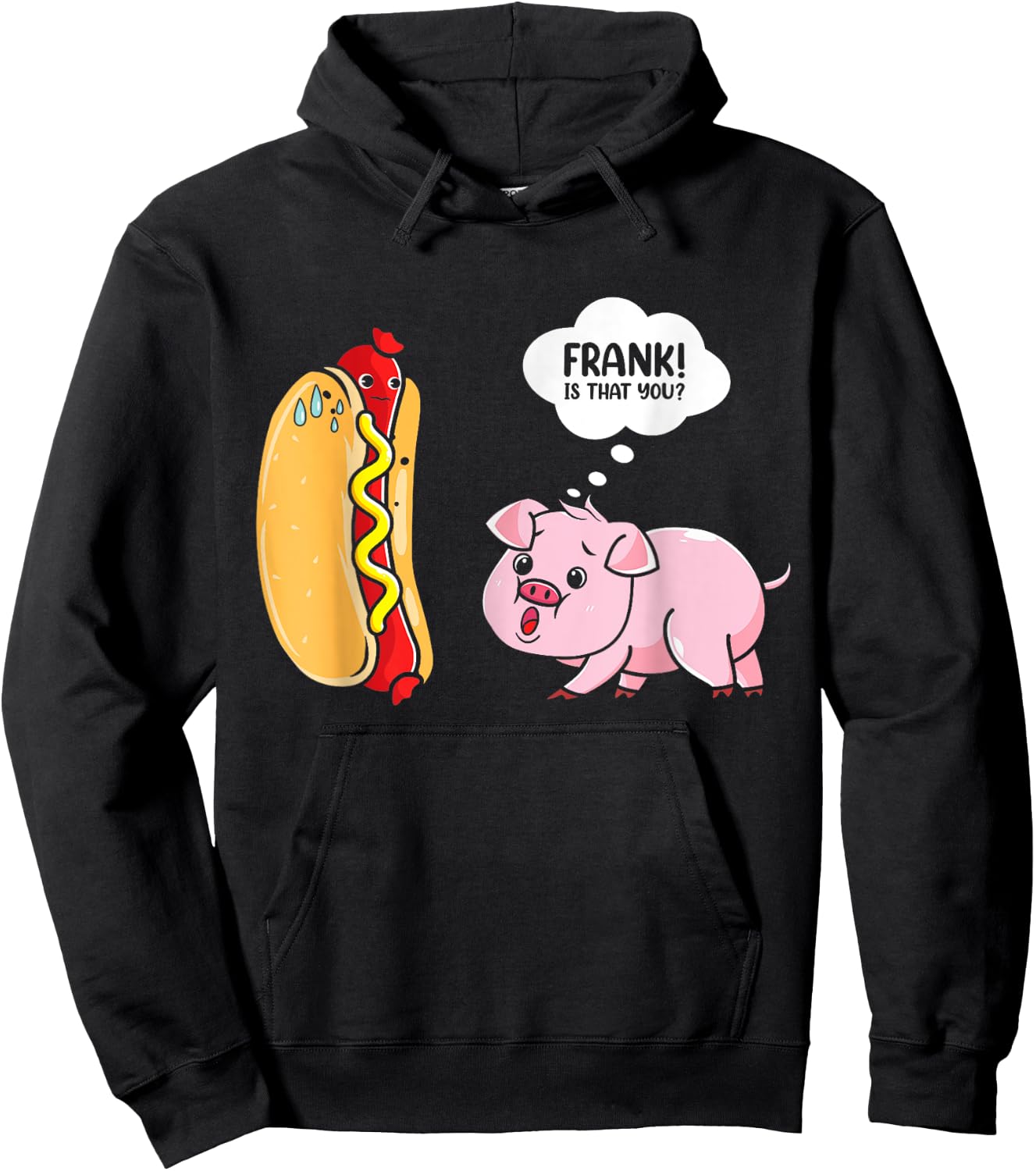 Frank Is That You Pig Hotdog Hot Dog Lover Funny Foodie Hoodie - Hoodie | Black