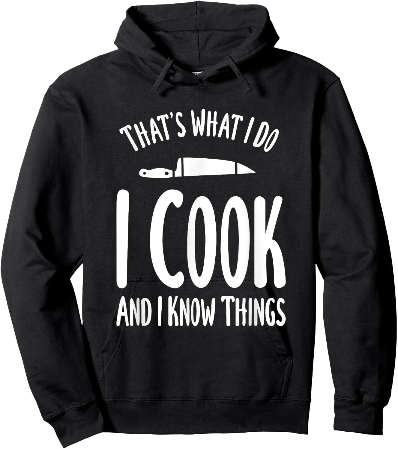 That's What I Do I Cook And I Know Things Cooking Hoodie - Hoodie | Black