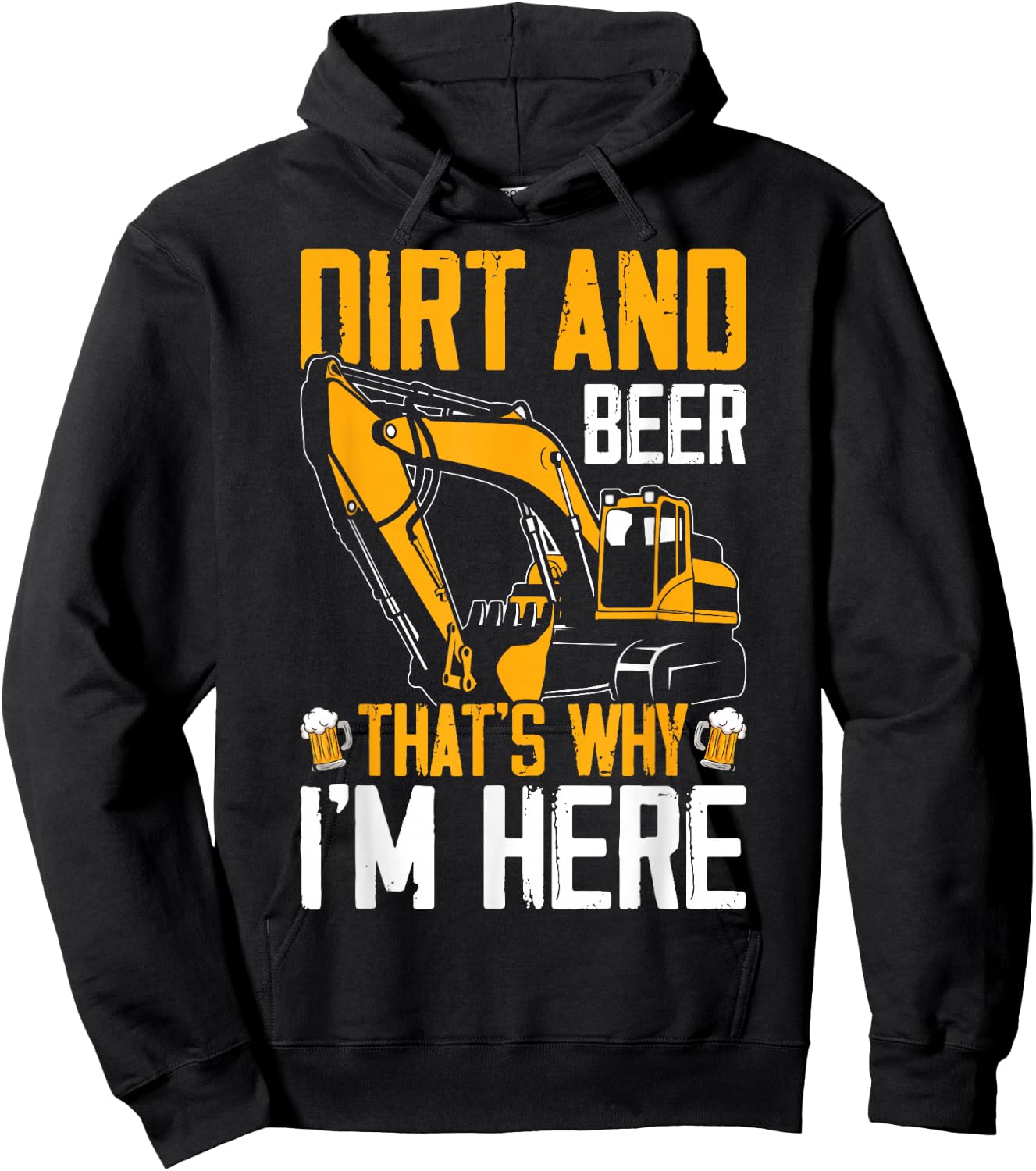 Funny Excavator Operator HEO Dirt Beer That's Why I'm Here Hoodie - Hoodie | Black