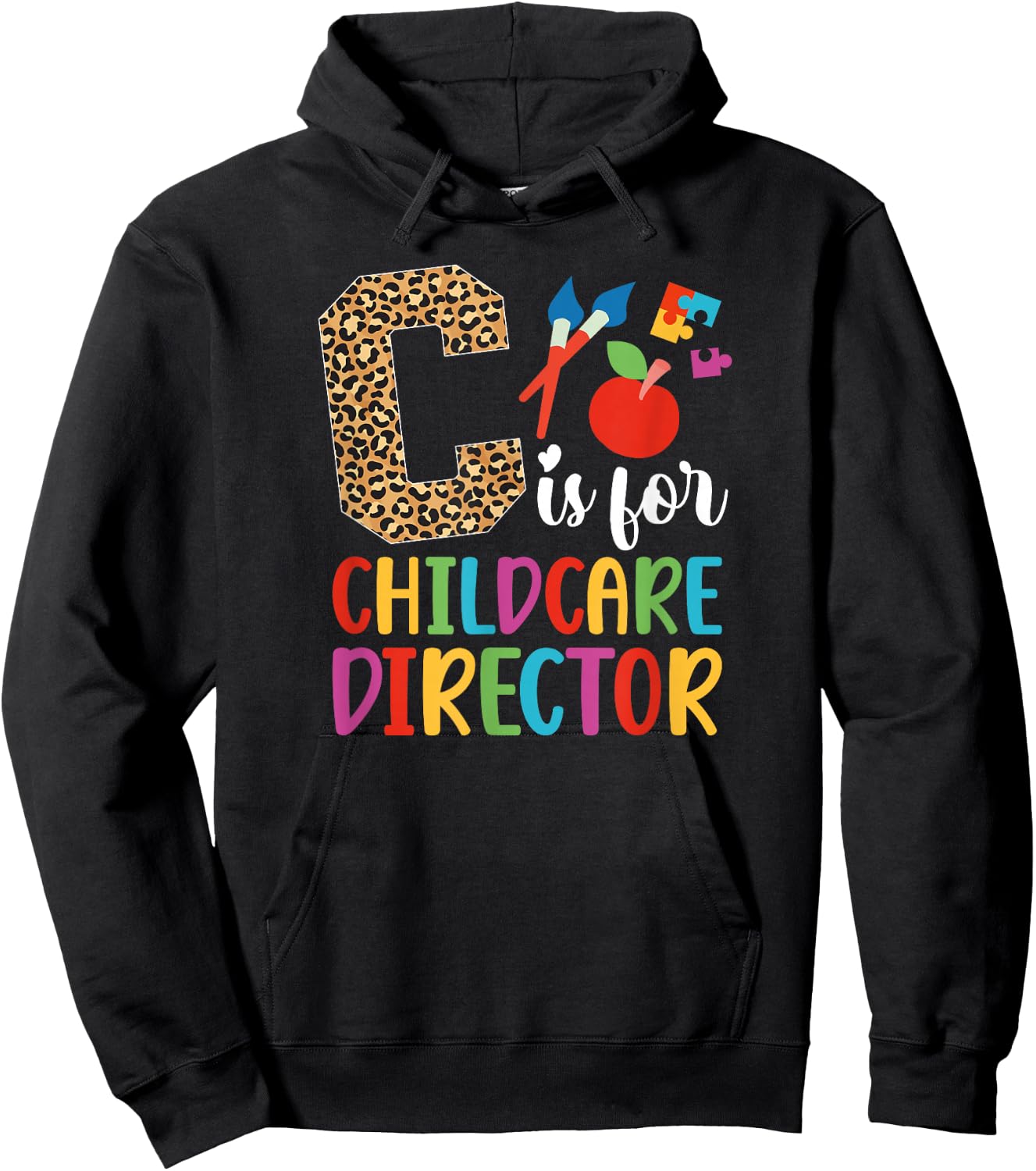 C Is For Childcare Director Child Care Director Hoodie - Hoodie | Black