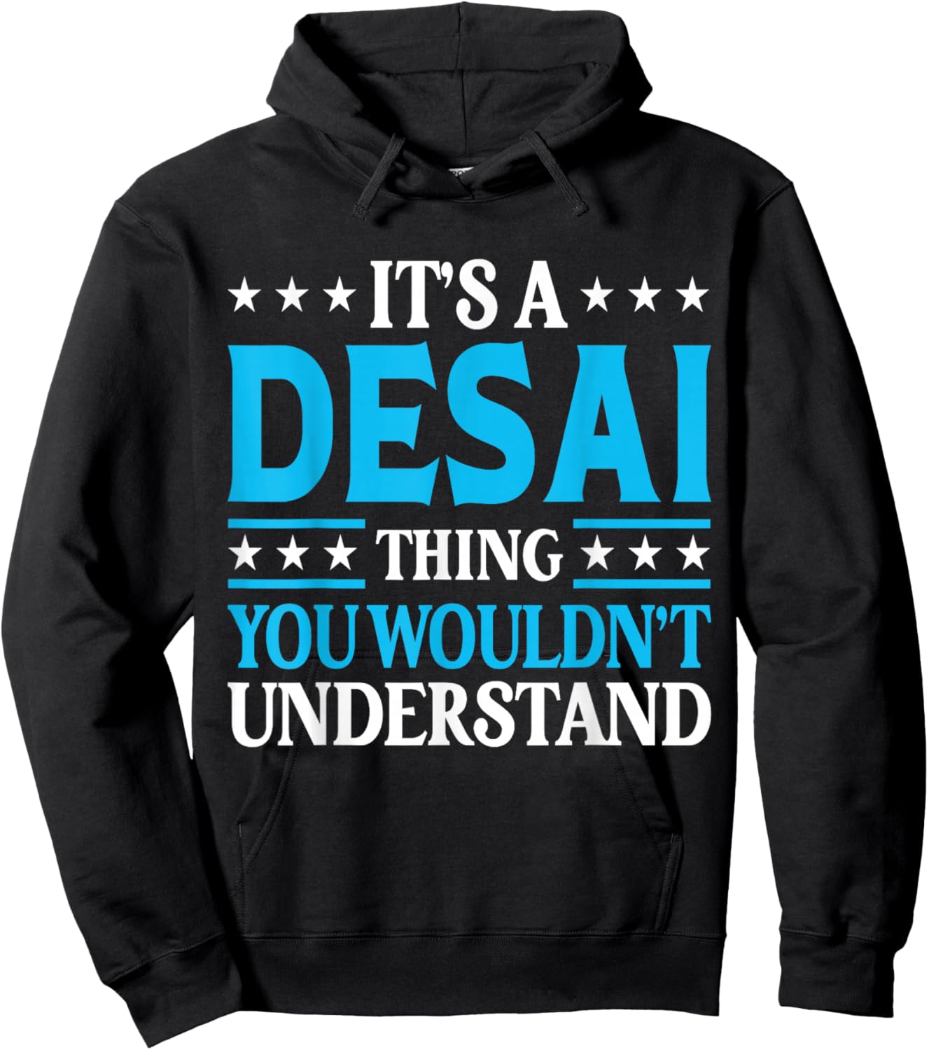 It's A Desai Thing Surname Funny Team Family Last Name Desai Hoodie - Hoodie | Black