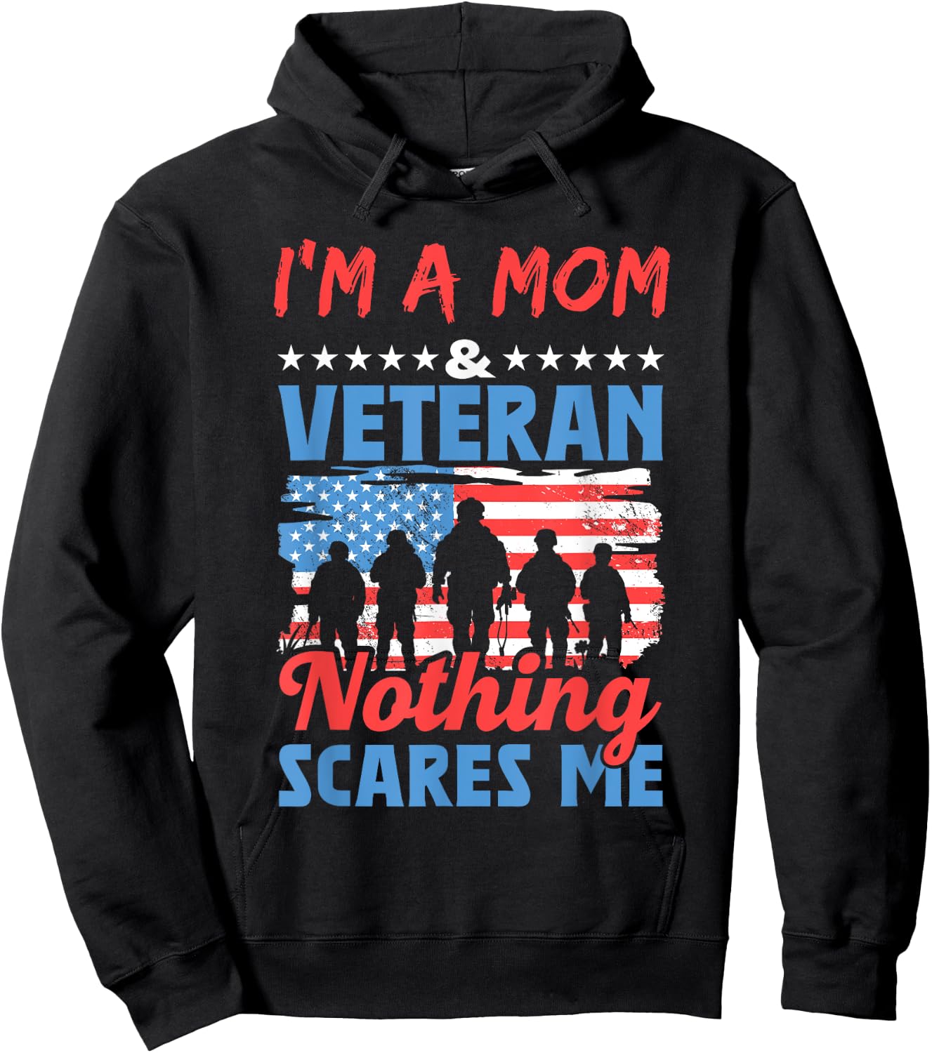 I'm A Mom Veteran Nothing Scares Me American Usa Veterans Hoodie - Hoodie | Black
