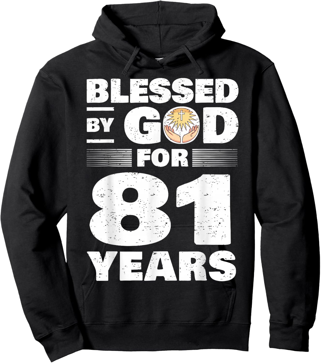 Blessed By God For 81 Years - 81st Birthday Hoodie - Hoodie | Black