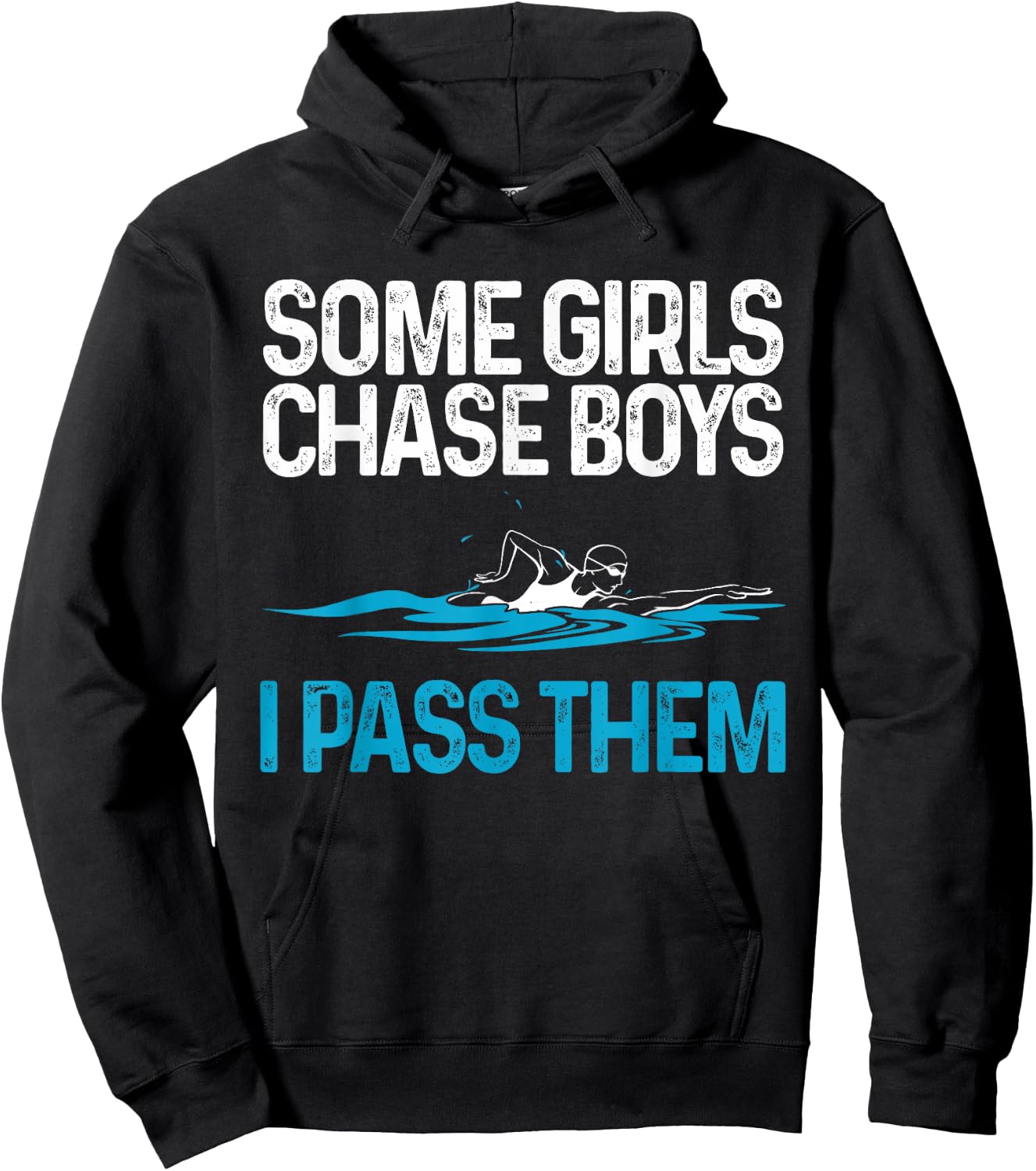 Funny Some Girls Chase Boys I Pass Them Swimmer Women Swim Hoodie - Hoodie | Black