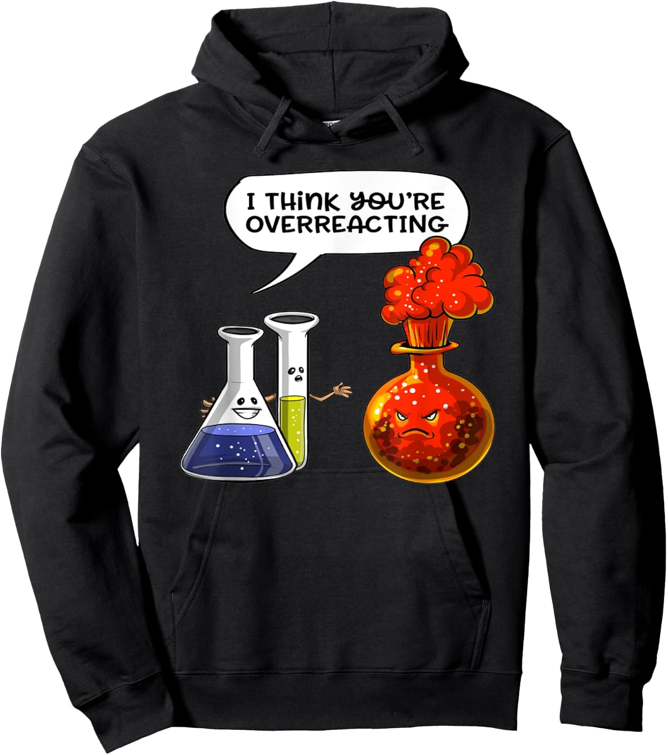 I Think You're Overreacting - Funny Nerd Chemistry Hoodie - Hoodie | Black