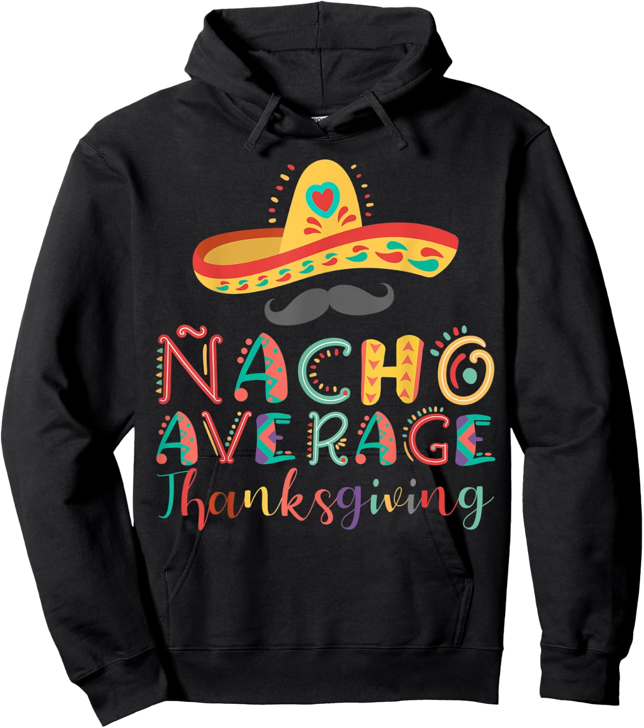 Nacho Average Thanksgiving Cinco De Mayo Hoodie - Hoodie | Black