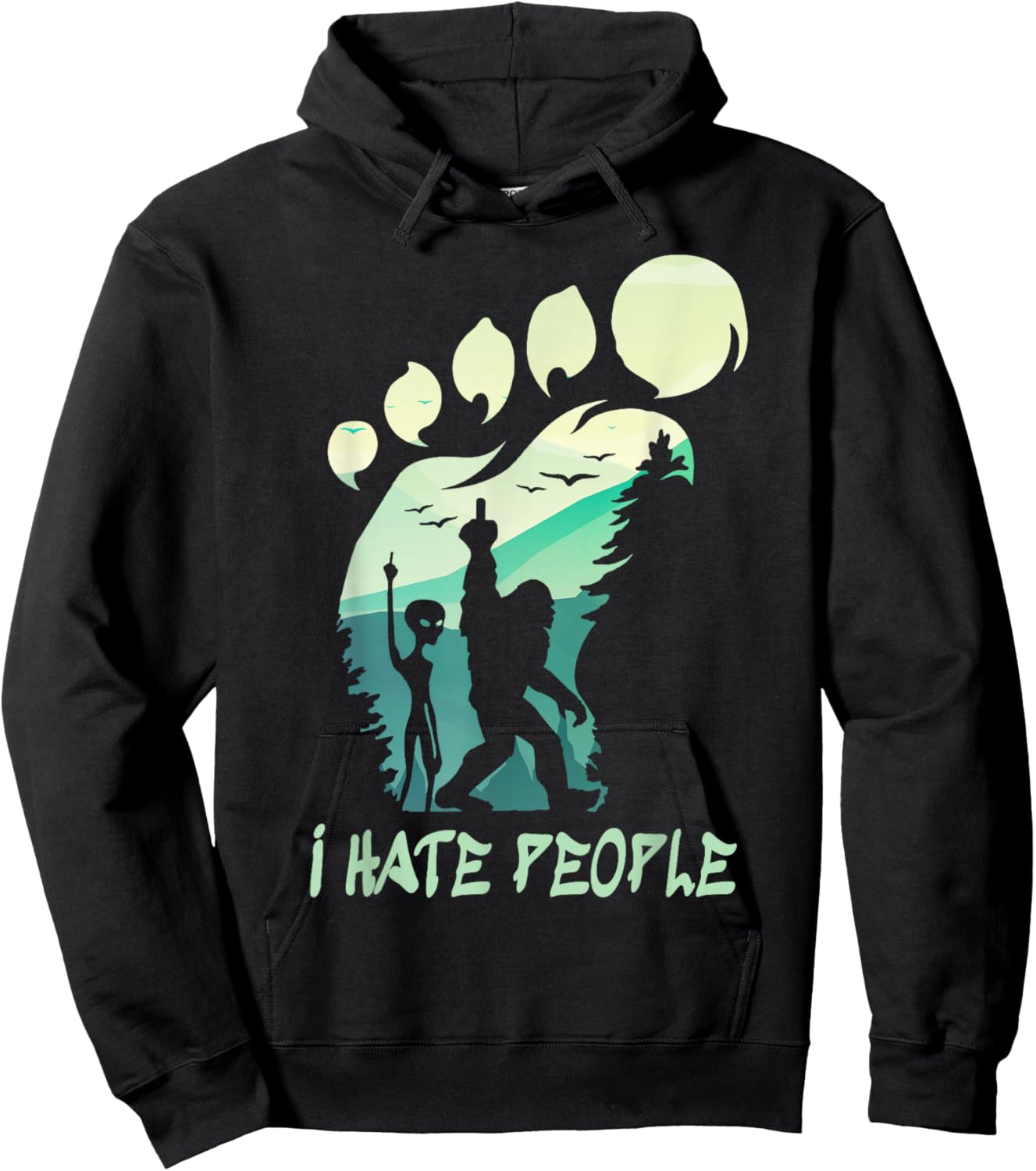 I Hate People Funny Alien Bigfoot Mountains Trip 2025 Cousin Hoodie - Hoodie | Black