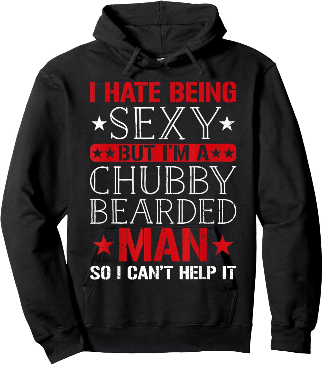 I Hate Being Sexy But I'm A Chubby Bearded Man Can't Help It Hoodie - Hoodie | Black