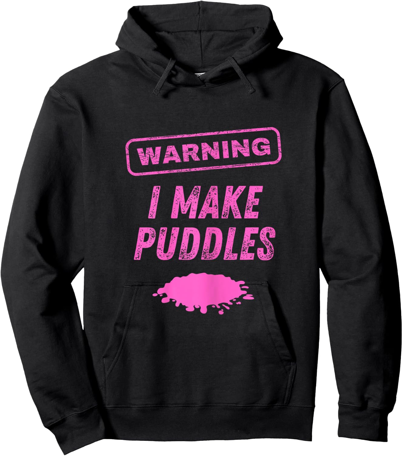 Warning I Make Puddles Funny Sex Joke Dirty Humor Hoodie - Hoodie | Black