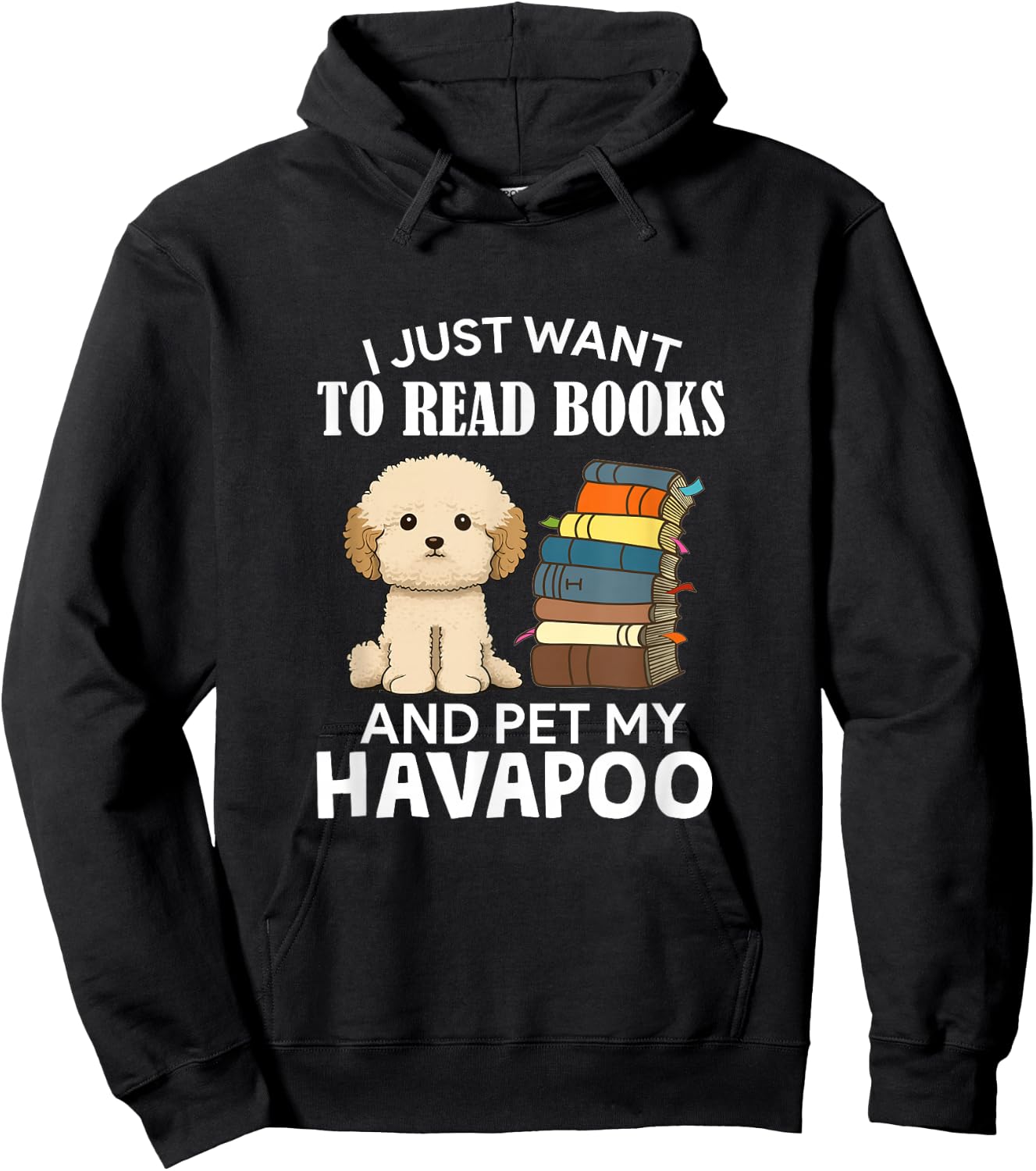 I Just Want To Read Books And Pet My Havapoo Dog Lover Owner Women Kids Hoodie - Hoodie | Black
