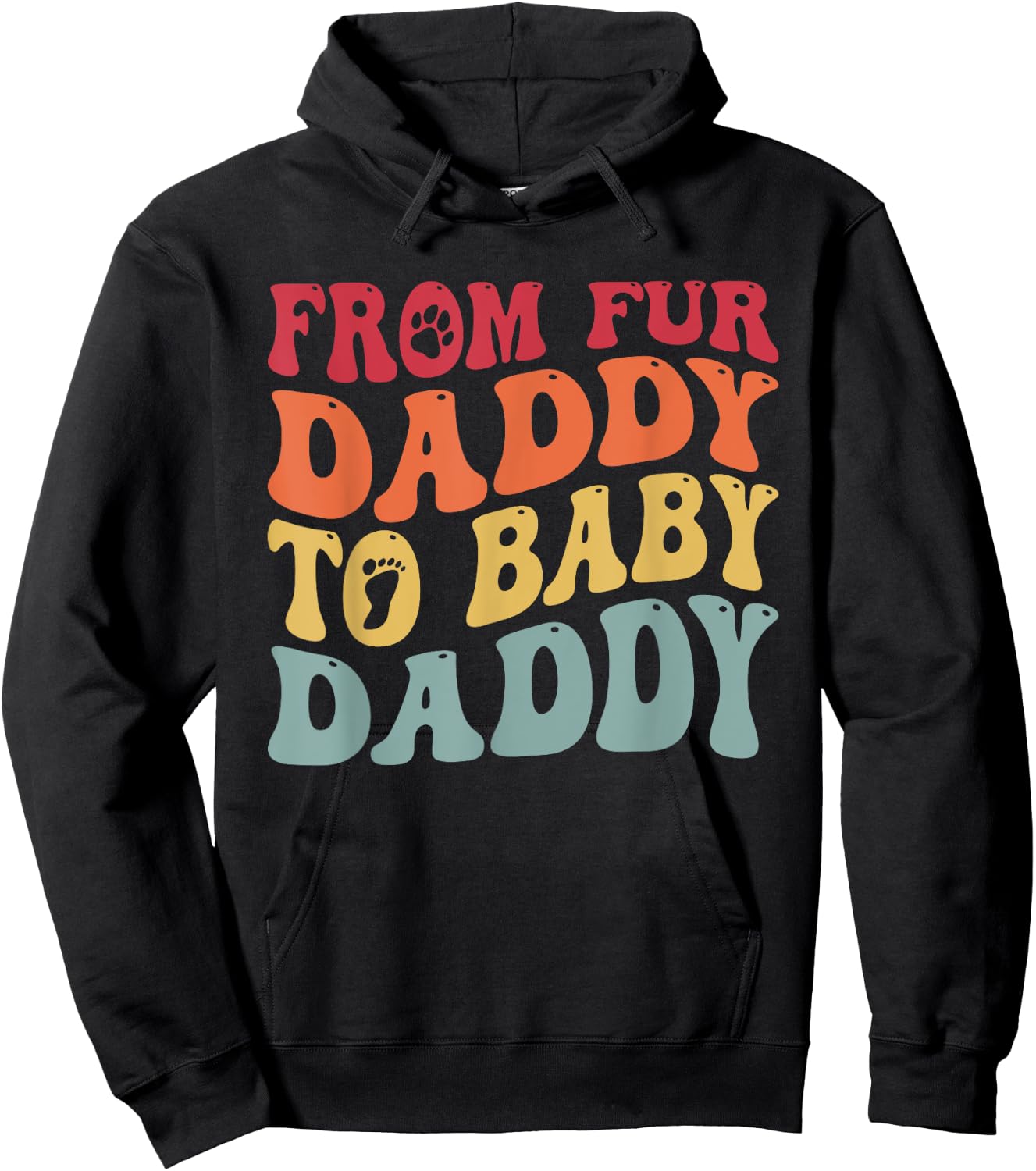 From Fur Daddy To Baby Daddy Funny Pregnancy Hoodie - Hoodie | Black