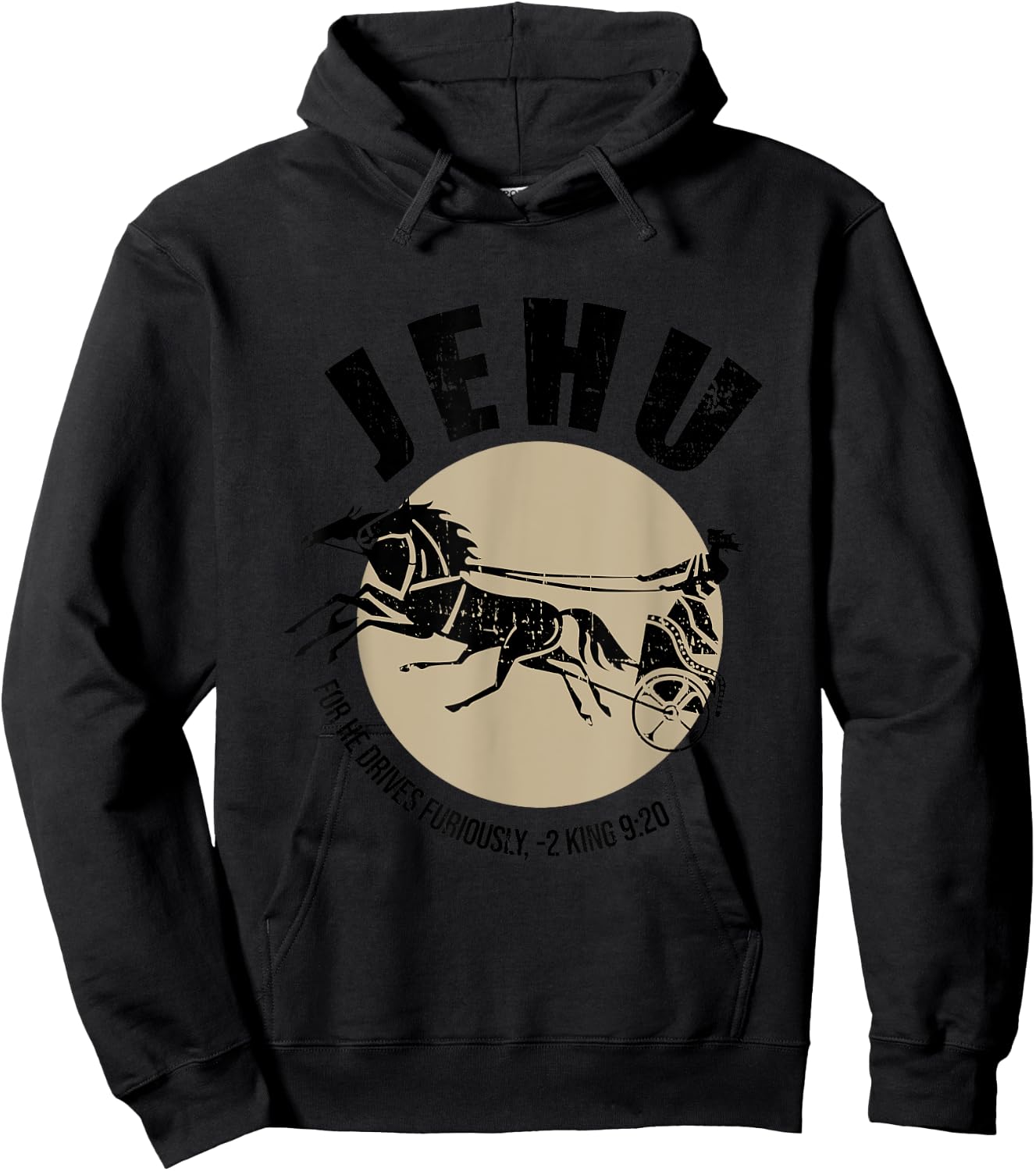 Jehu For He Drives Furiously 2 King 9:20 Quote Hoodie - Hoodie | Black