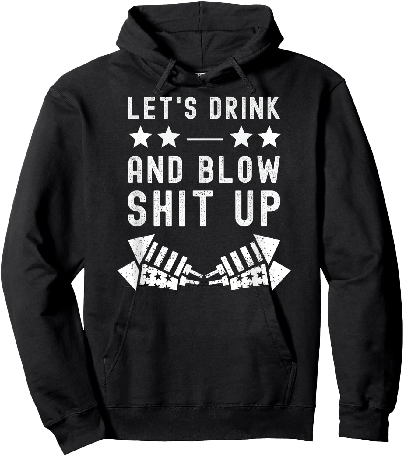 Let's Drink Blow Shit Funny Up 4th Of July Fireworks USA Hoodie - Hoodie | Black