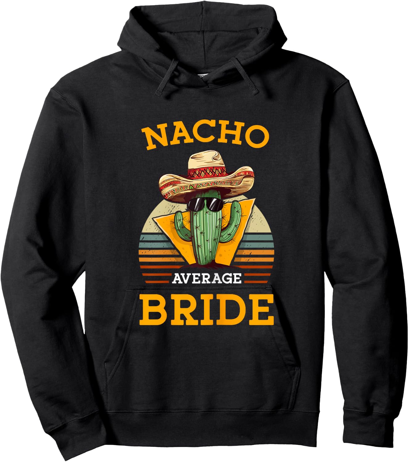 Nacho Average Bride Funny Wedding Joke Vintage Future Wife Hoodie - Hoodie | Black
