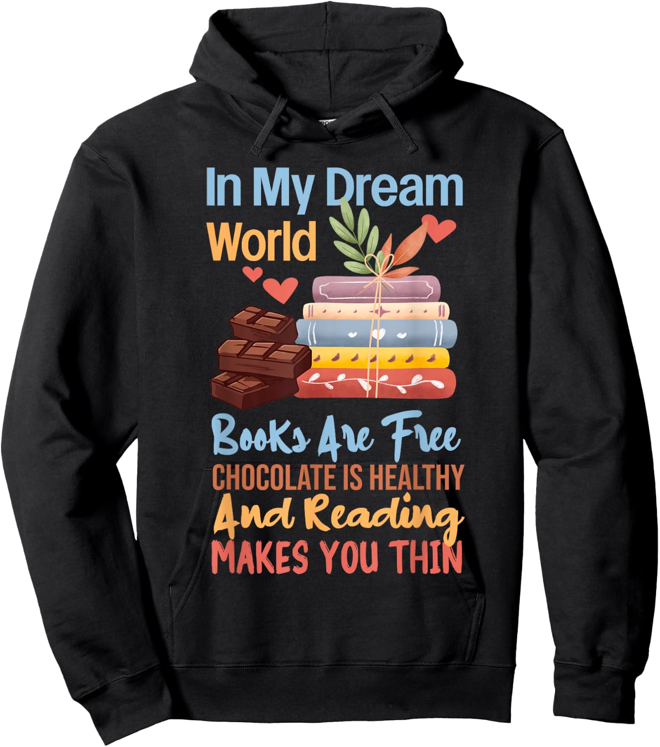 In My Dream World Books Free Chocolate Healthy Reading Funny Hoodie - Hoodie | Black
