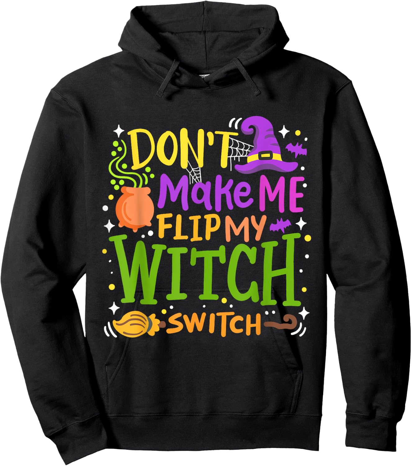 Don't Make Me Flip My Witch Switch Funny Halloween Pumpkin Hoodie - Hoodie | Black