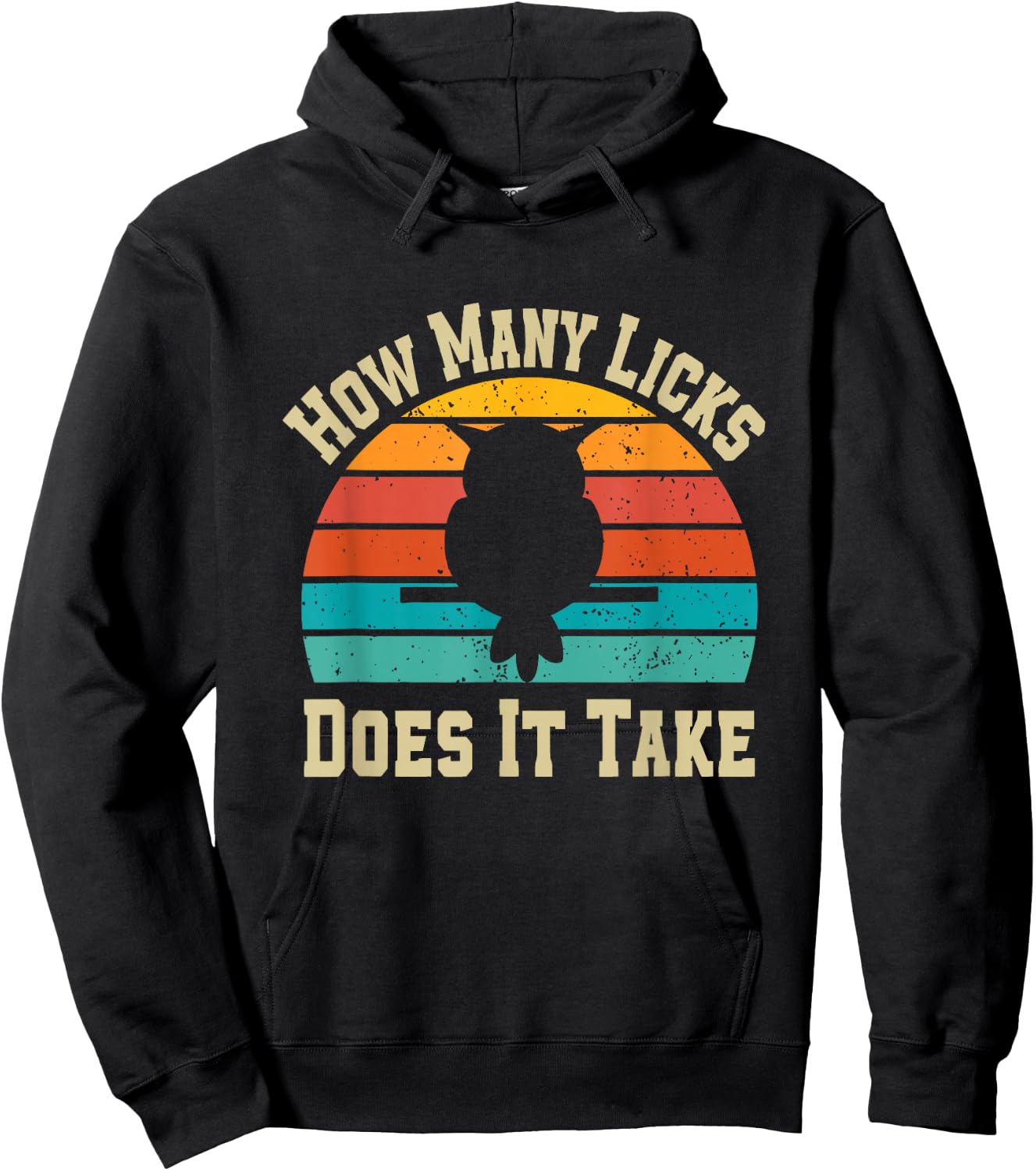 How Many Licks Does It Take Funny Owl Sarcastic Funny Hoodie - Hoodie | Black