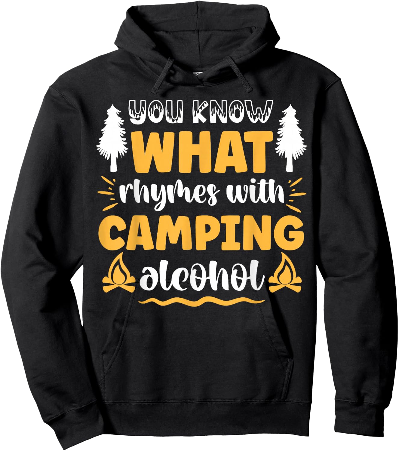 You Know What Rhymes With Camping Alcohol Hoodie - Hoodie | Black