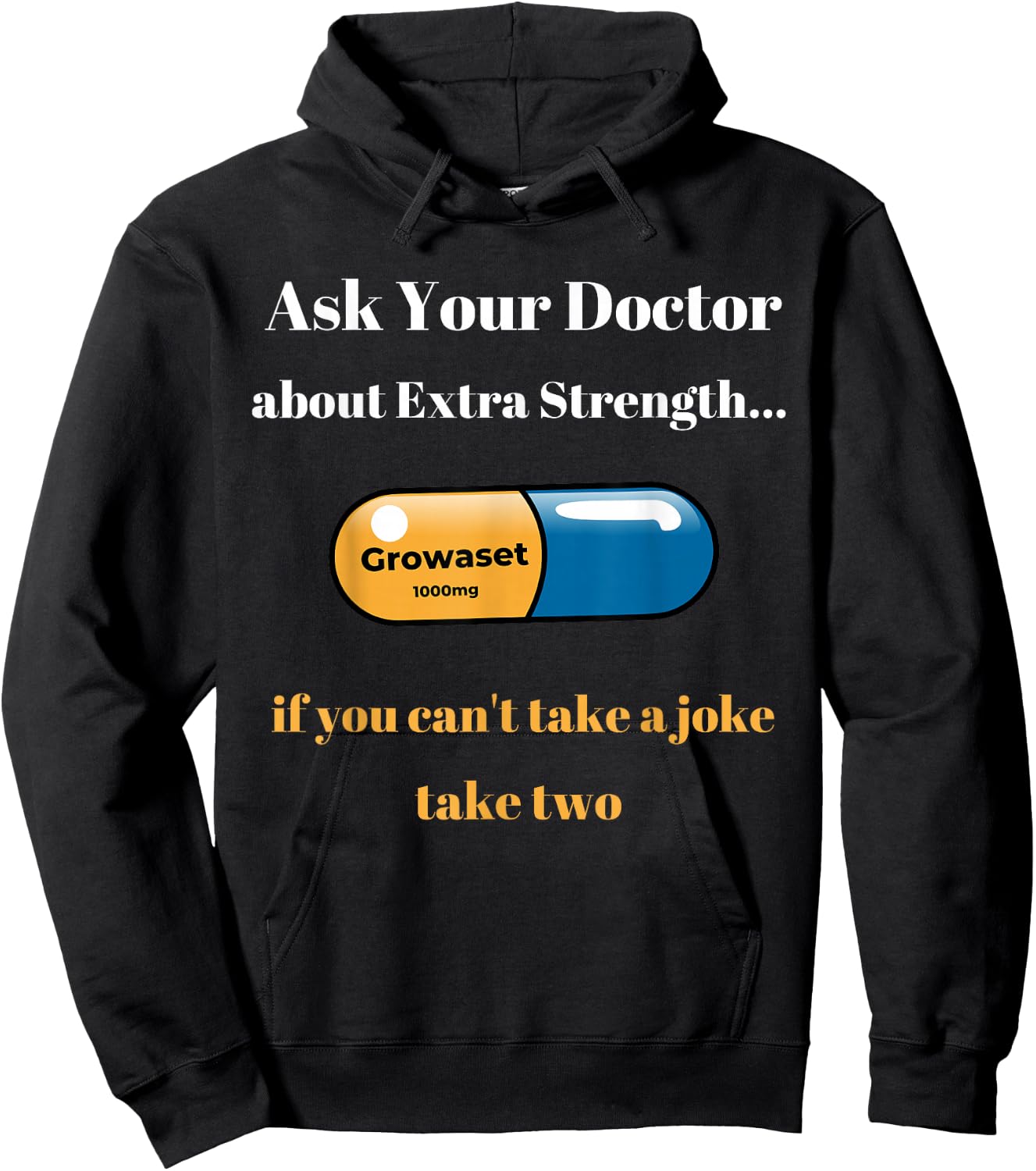 Ask Doctor About Extra Strength Growaset FUNNY Sarcastic Hoodie - Hoodie | Black