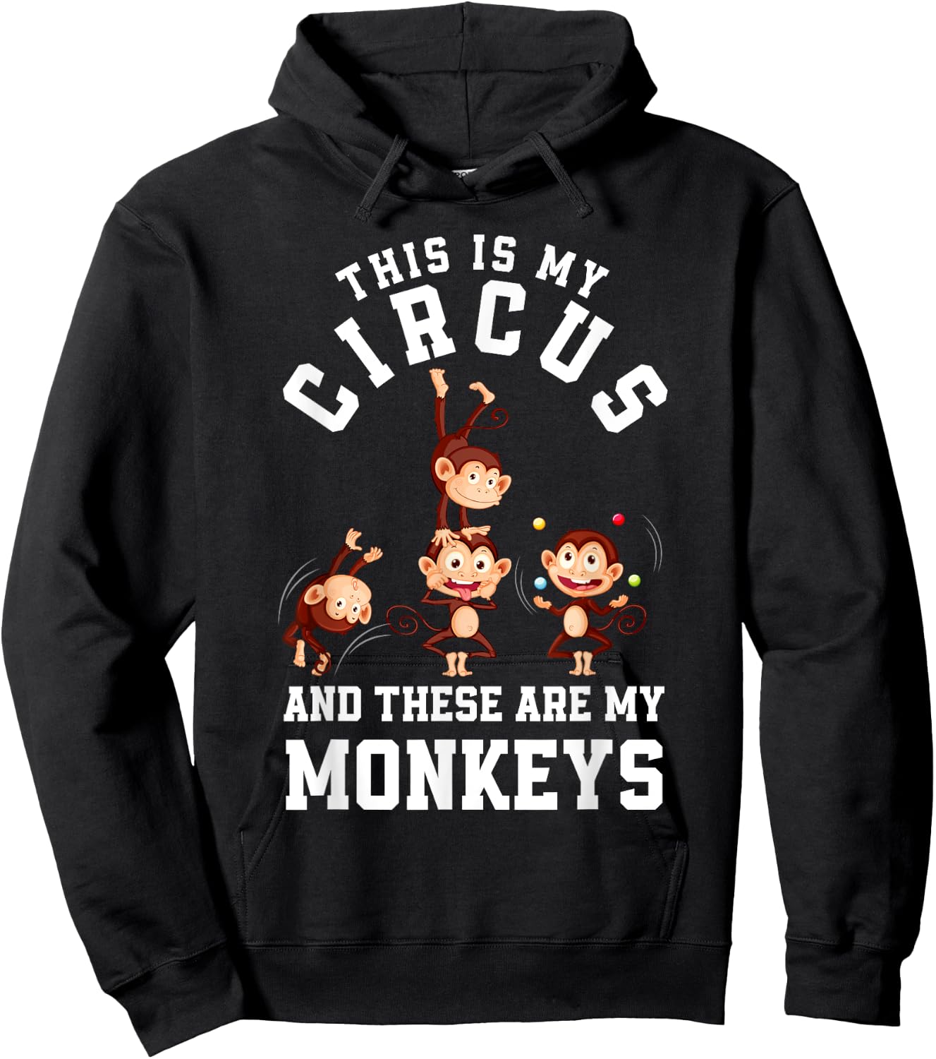 This Is My Circus And These Are My Monkeys Funny Mom Hoodie - Hoodie | Black