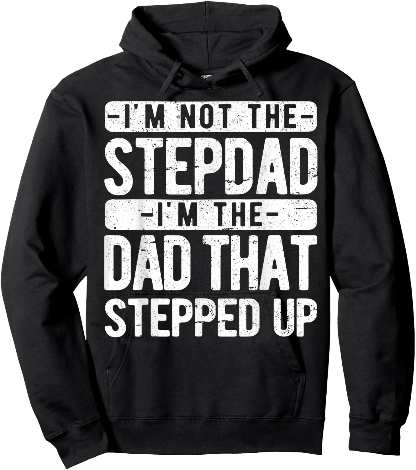 I’m not the Stepdad I’m The Dad That Stepped Up Step Dad Hoodie - Hoodie | Black
