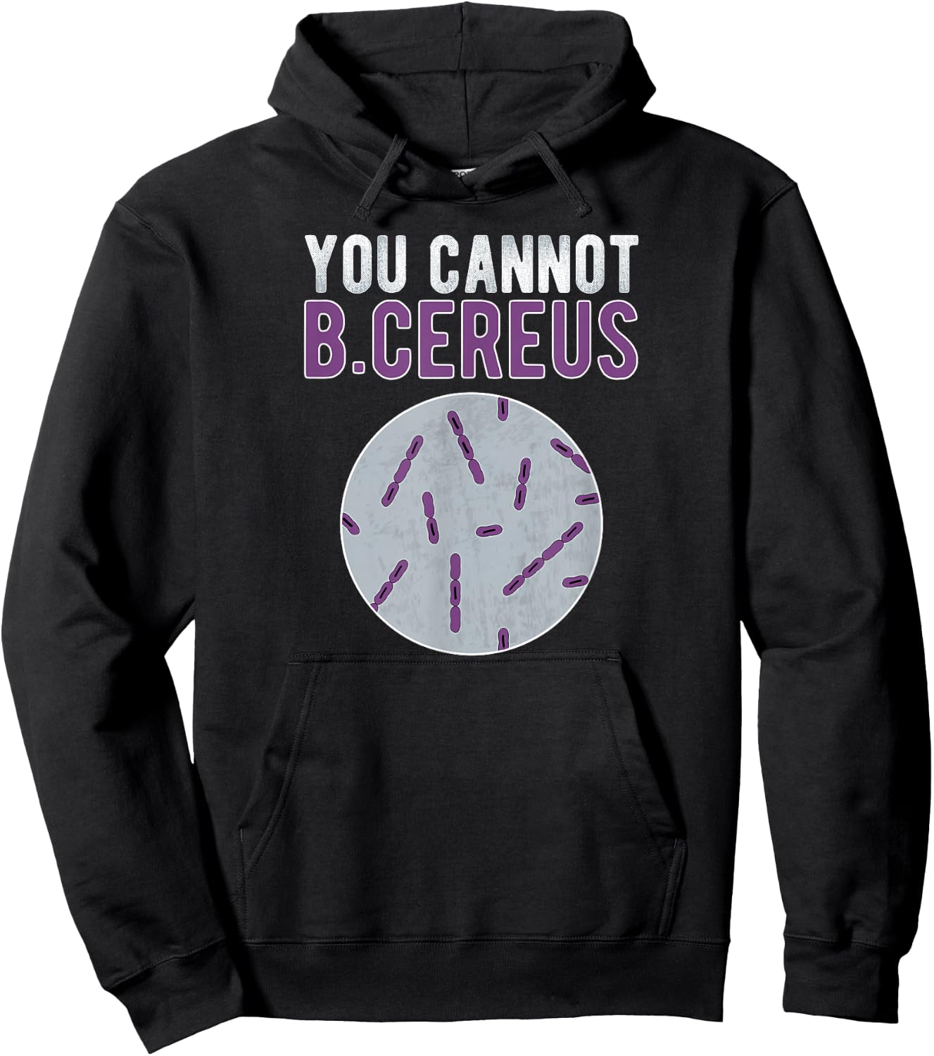 You Cannot B Cereus Microbiologist Microbiology Hoodie - Hoodie | Black