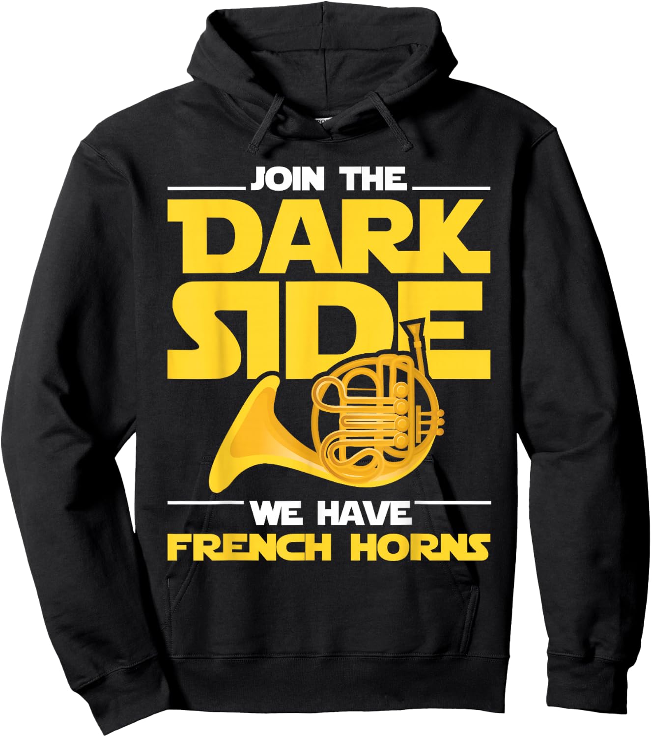 Join The Darks Side We Have French Horns - French Hornist Hoodie - Hoodie | Black