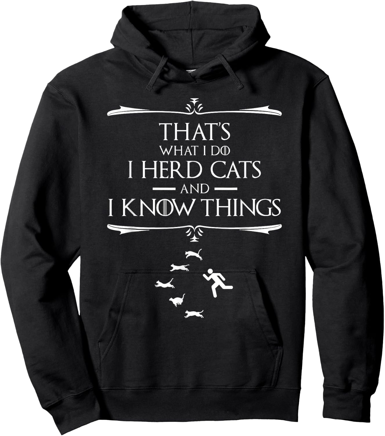 That's What I Do I Herd Cats And I Know Things Hoodie - Hoodie | Black