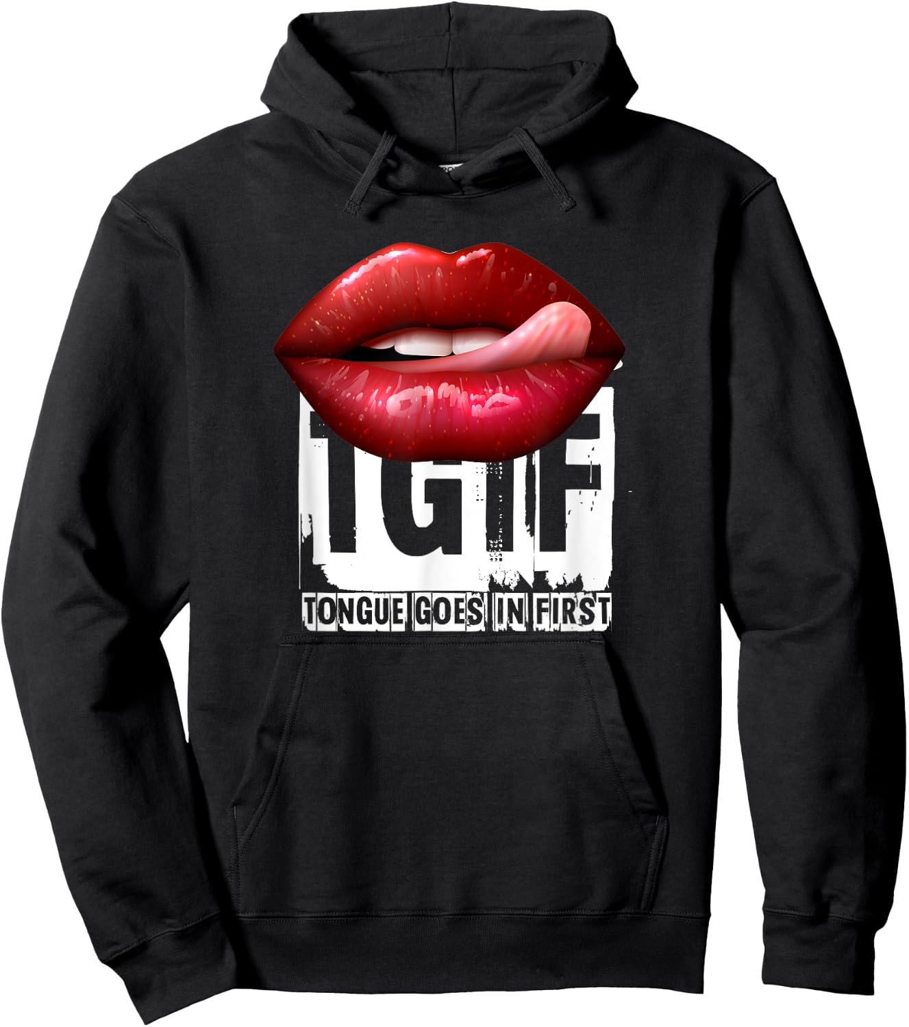 Funny Sexy Quote TGIF Tongue Goes In First Hoodie - Hoodie | Black