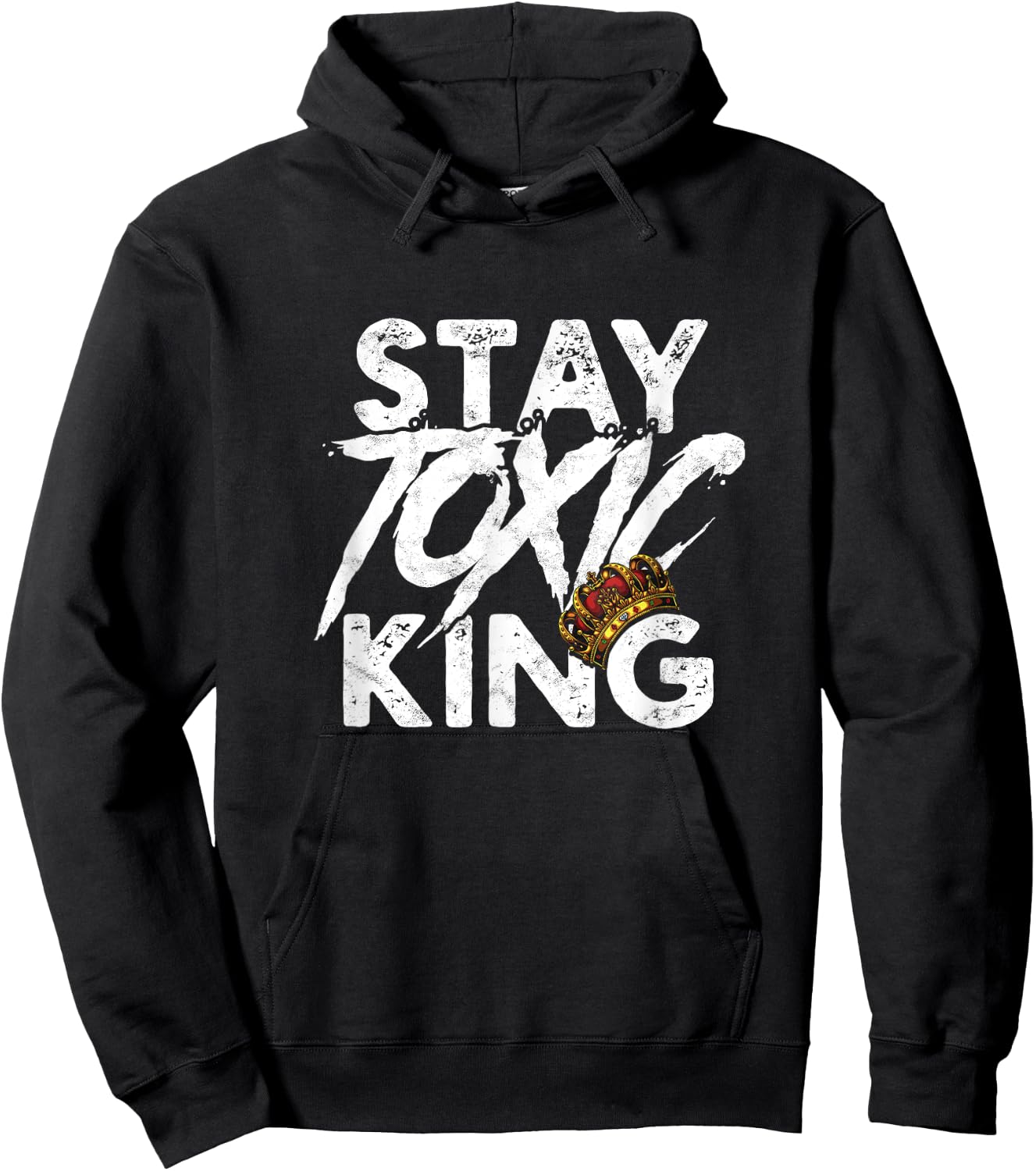 Stay toxic king - Dangerous Toxicity Caution Reminder Hoodie - Hoodie | Black