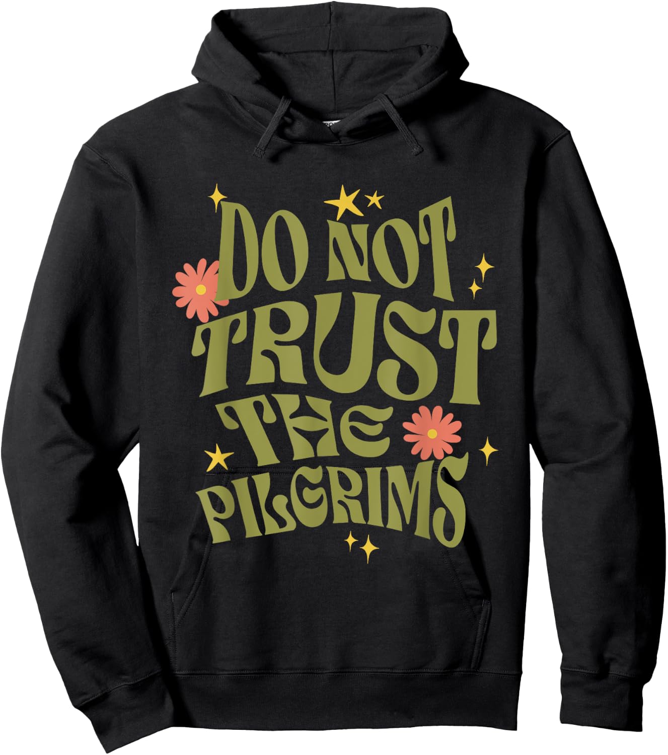 Thanksgiving Do Not Trust the Pilgrims Groovy Retro Hoodie - Hoodie | Black