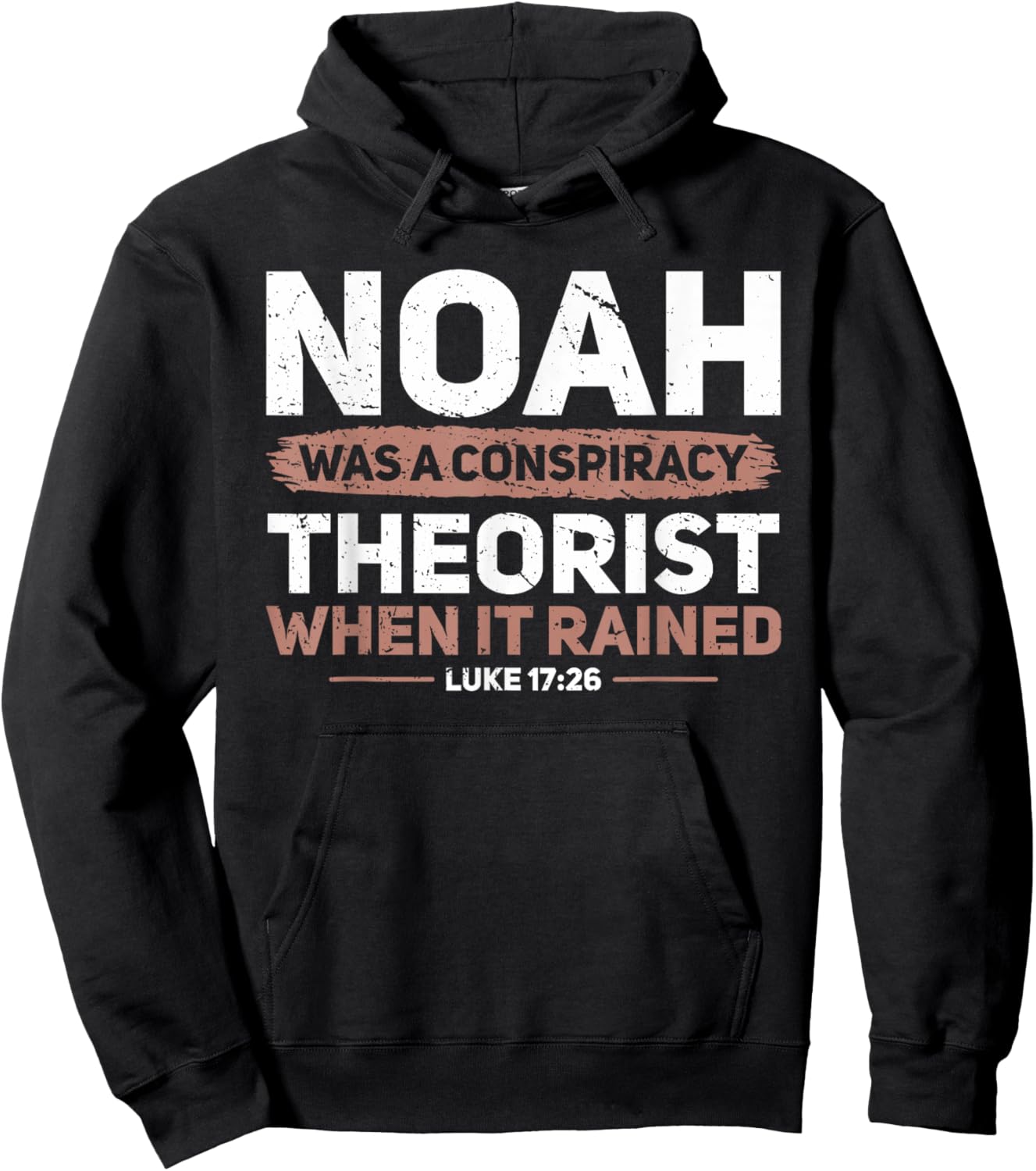 Noah Was A Conspiracy Theorist When It Rained Faith Hoodie - Hoodie | Black