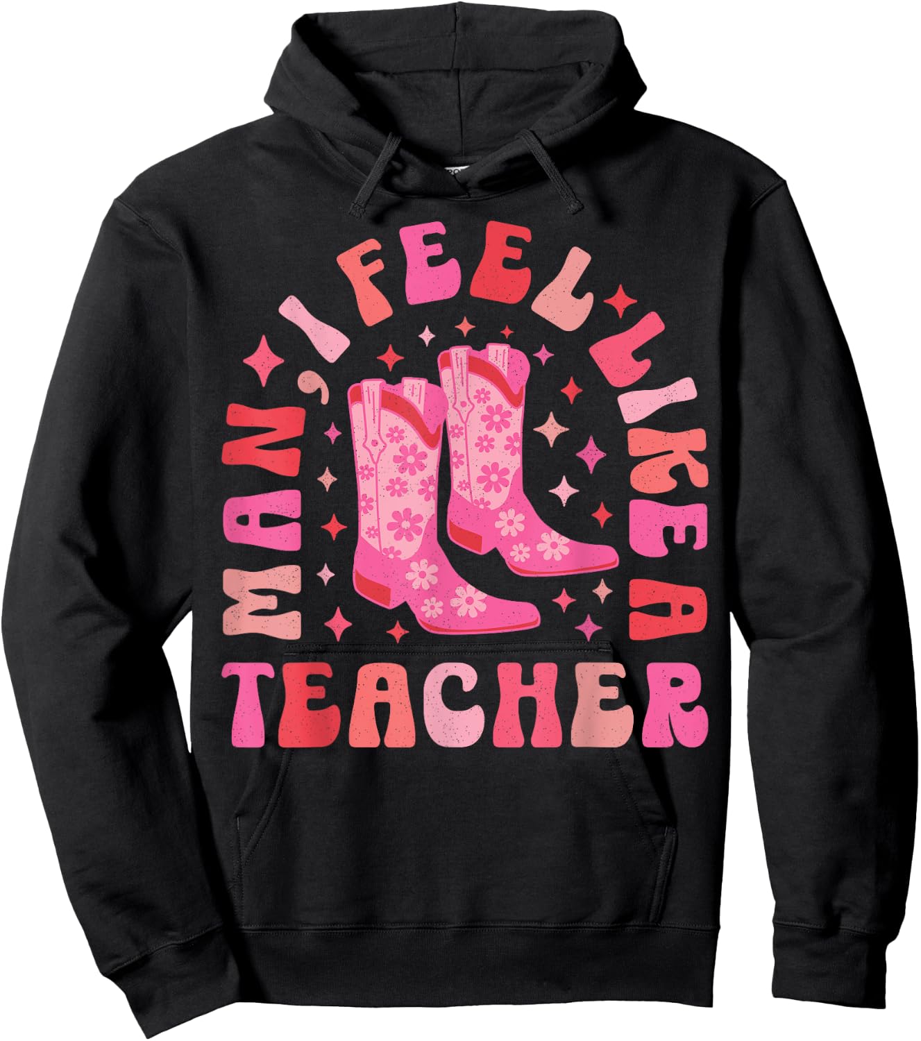Man I Feel Like a Teacher | Women Men Western Teacher Retro Hoodie - Hoodie | Black