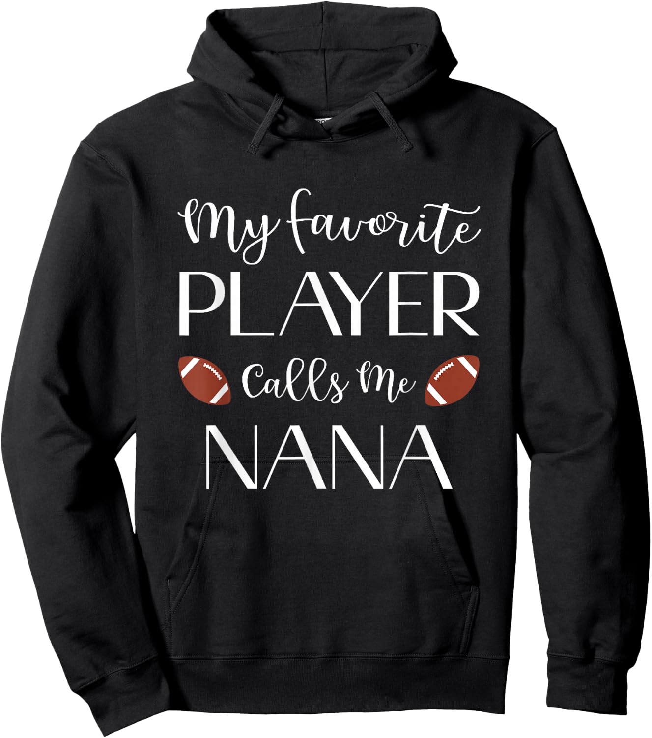 Football My Favorite Player Calls Me Nana Grandma Hoodie - Hoodie | Black