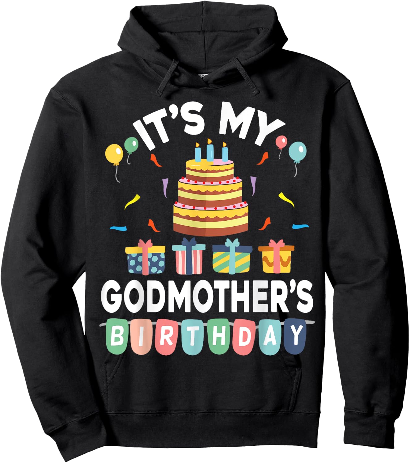 Present Balloon Candle Cake It's My Godmother's Birthday Hoodie - Hoodie | Black