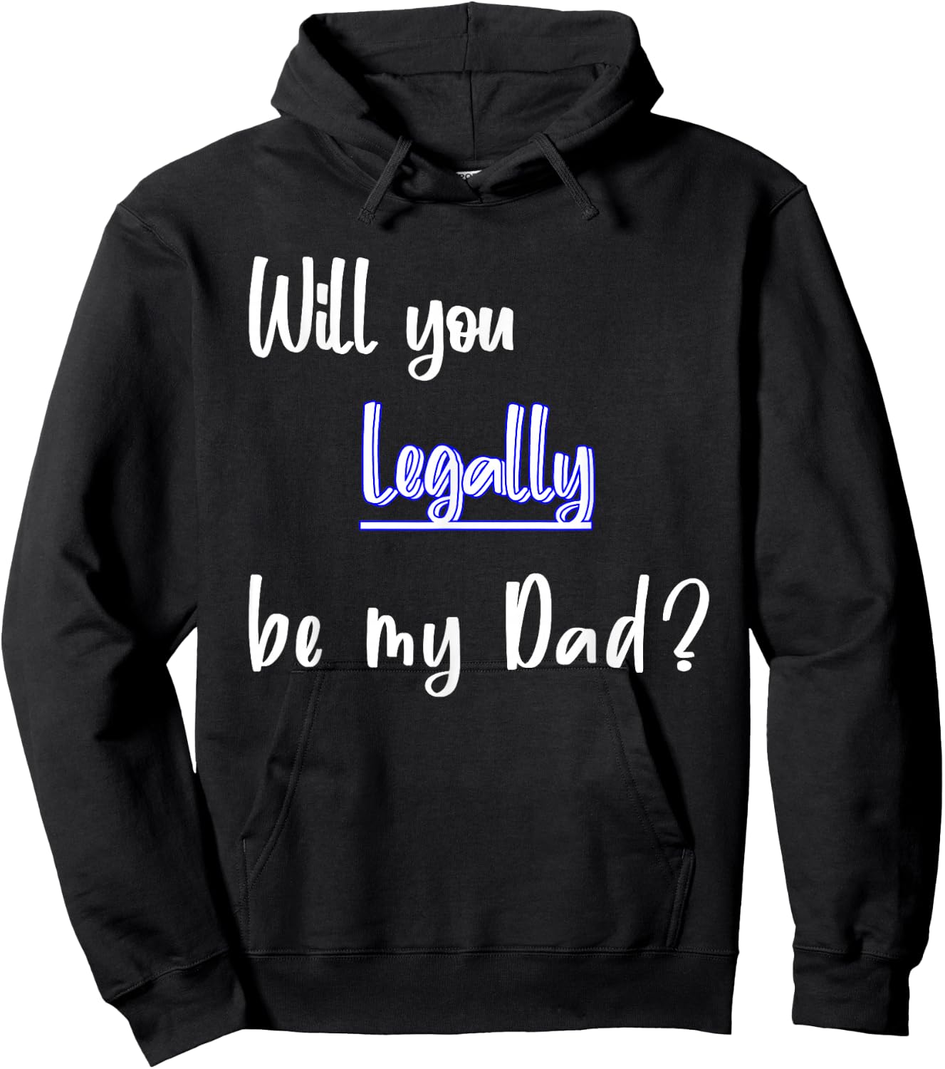 Will You Legally Be My Dad ? Sweet Surprise Adoption Hoodie - Hoodie | Black