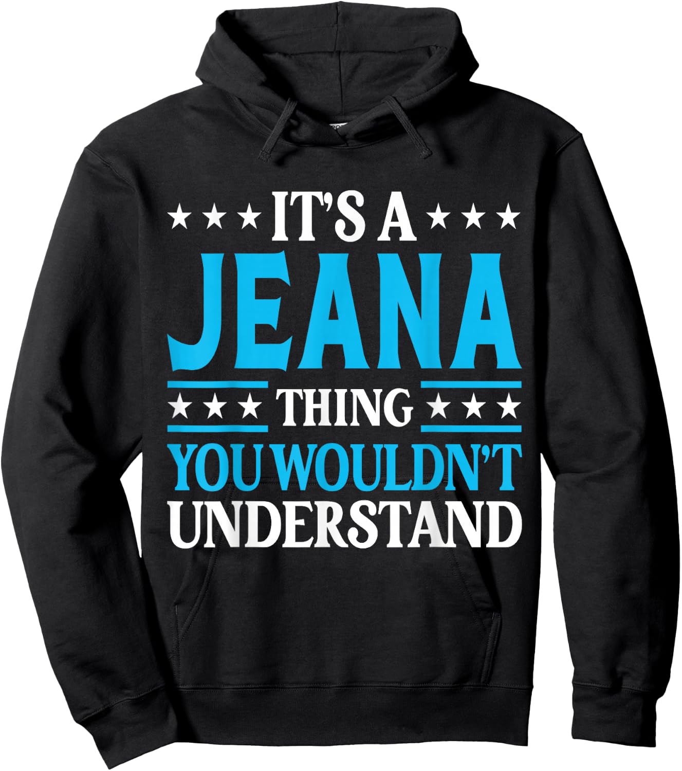 It's A Jeana Thing Wouldn't Understand Girl Name Jeana Hoodie - Hoodie | Black