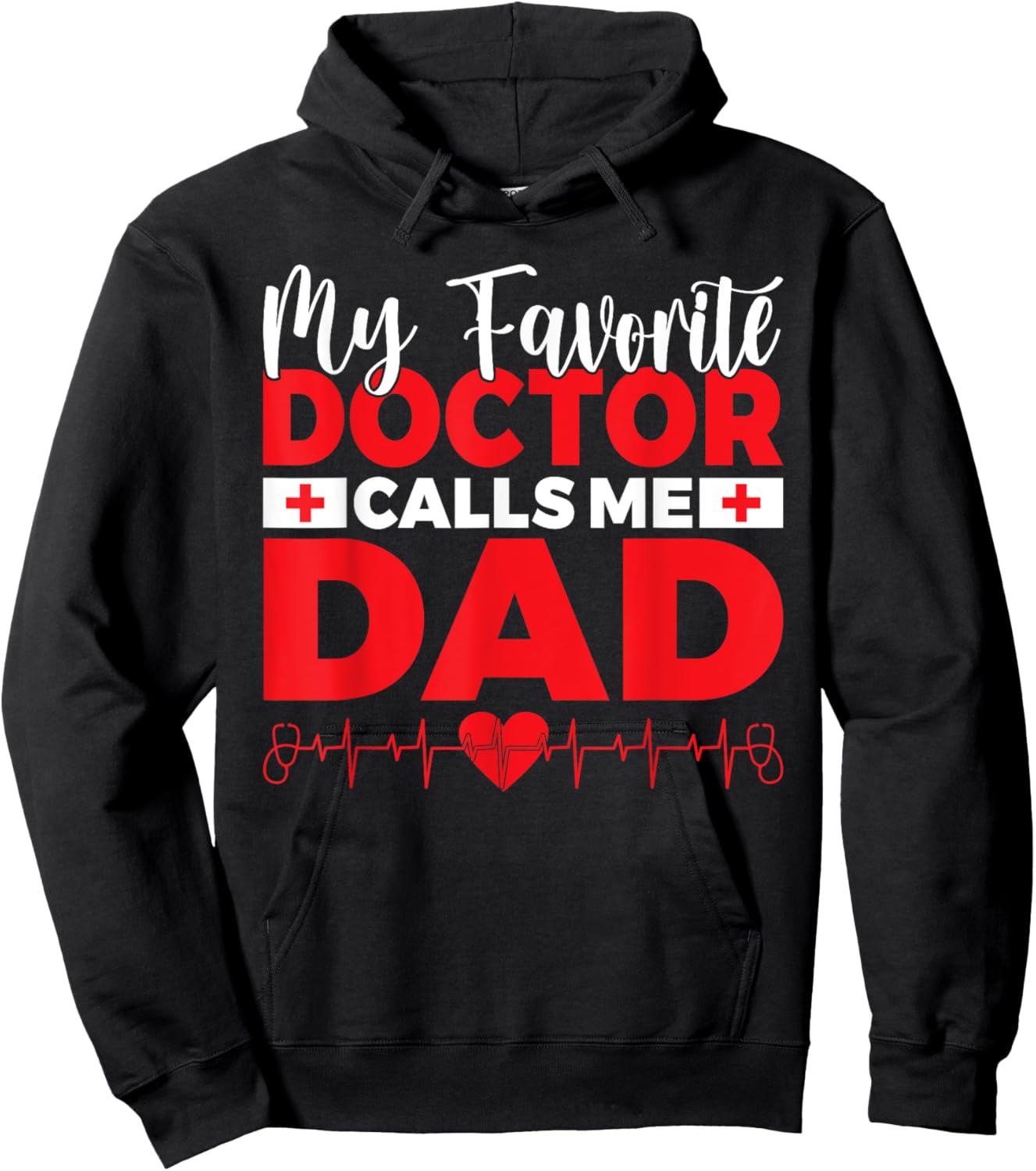 My favorite Doctor calls me Dad of Doctor Dad Hoodie - Hoodie | Black