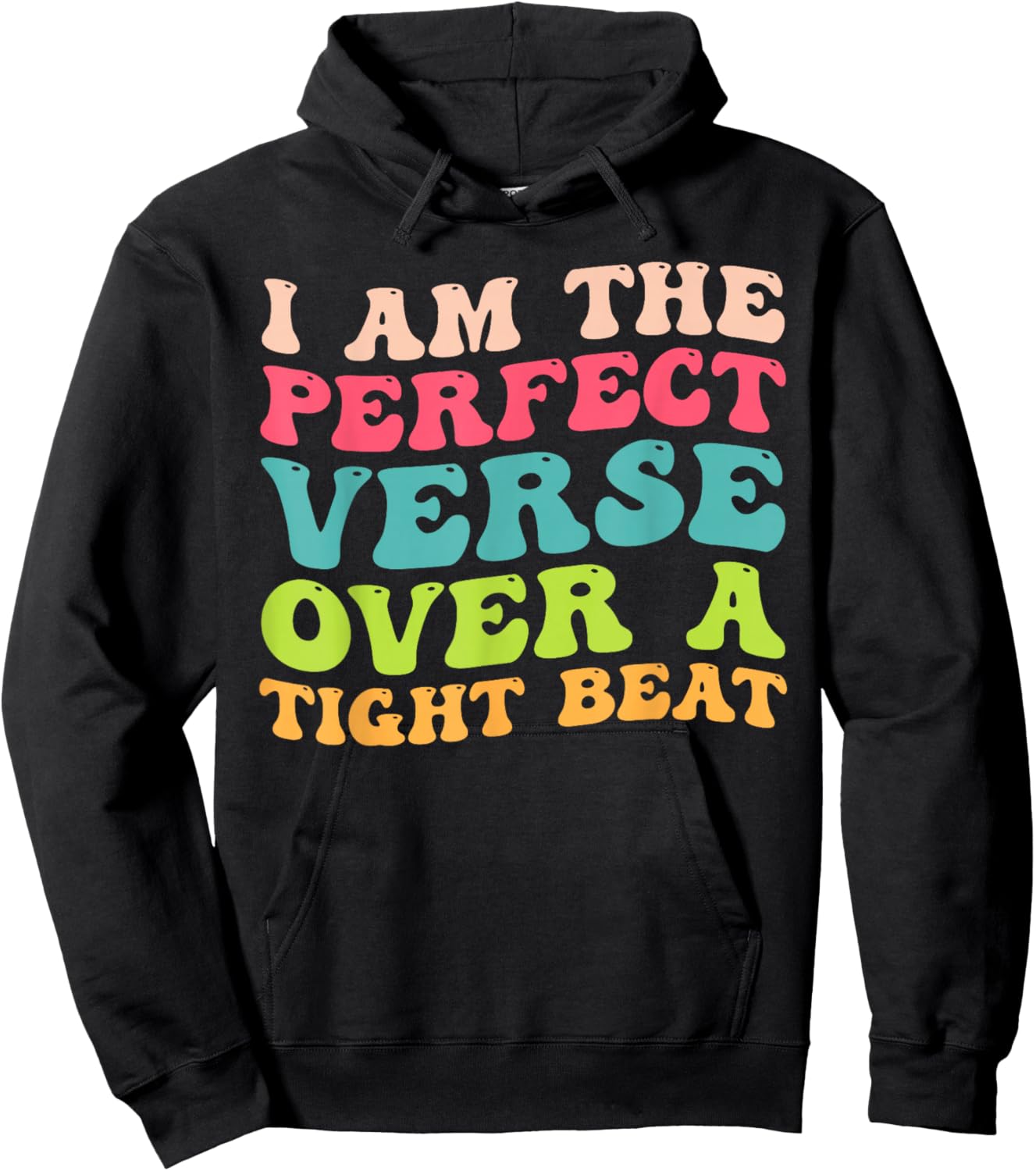 I Am The Perfect Verse Over A Tight Beat Quote Hoodie - Hoodie | Black