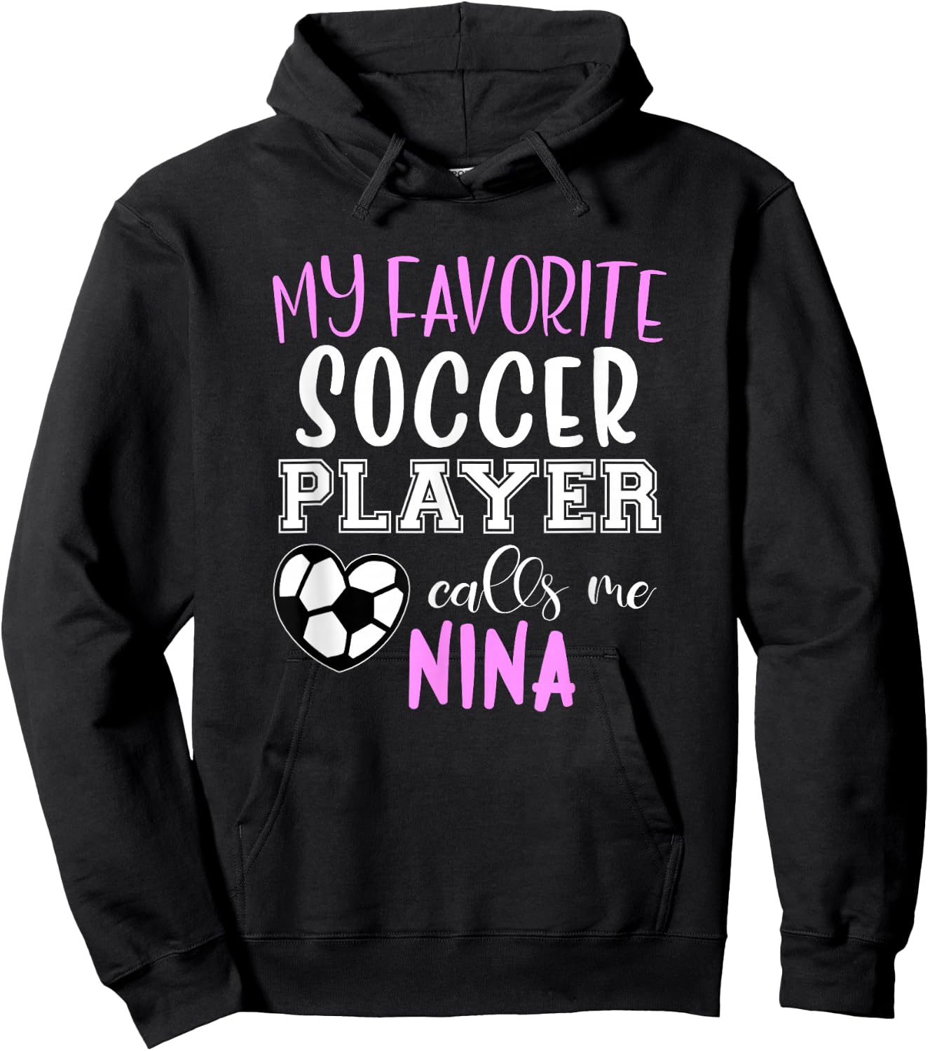 My Favorite Soccer Player Call Me Nina Hoodie - Hoodie | Black