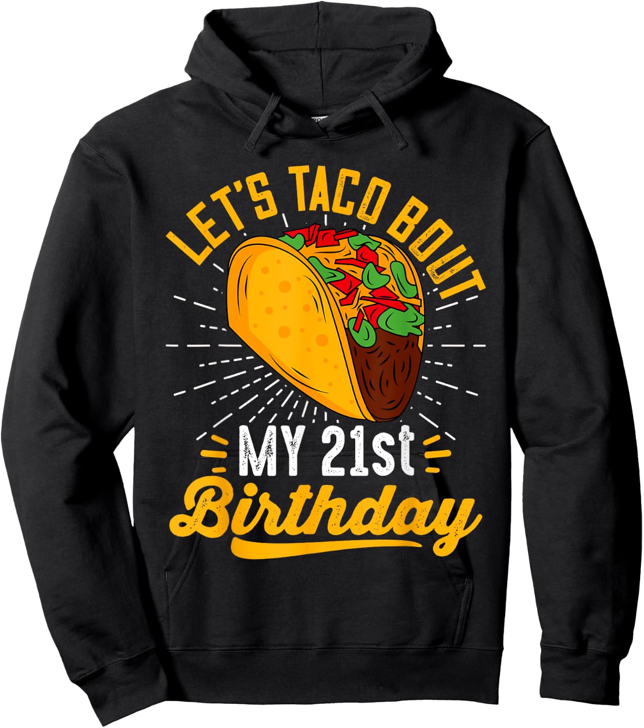 Let's Taco Bout My 21st Birthday Funny Taco 21 Year Old Hoodie - Hoodie | Black