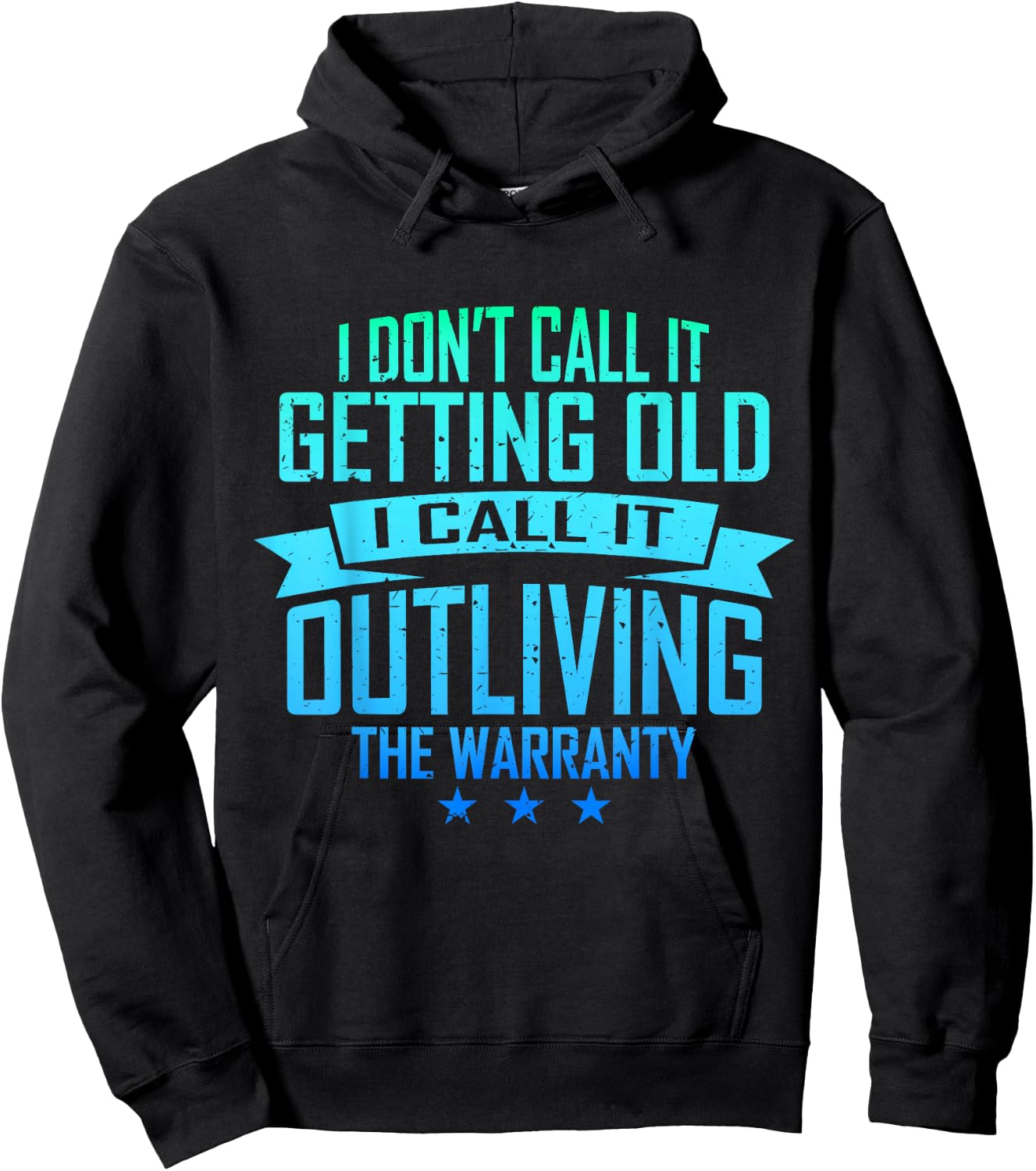 I Don't Call It Getting Old I Call It Outliving The Warranty Hoodie - Hoodie | Black
