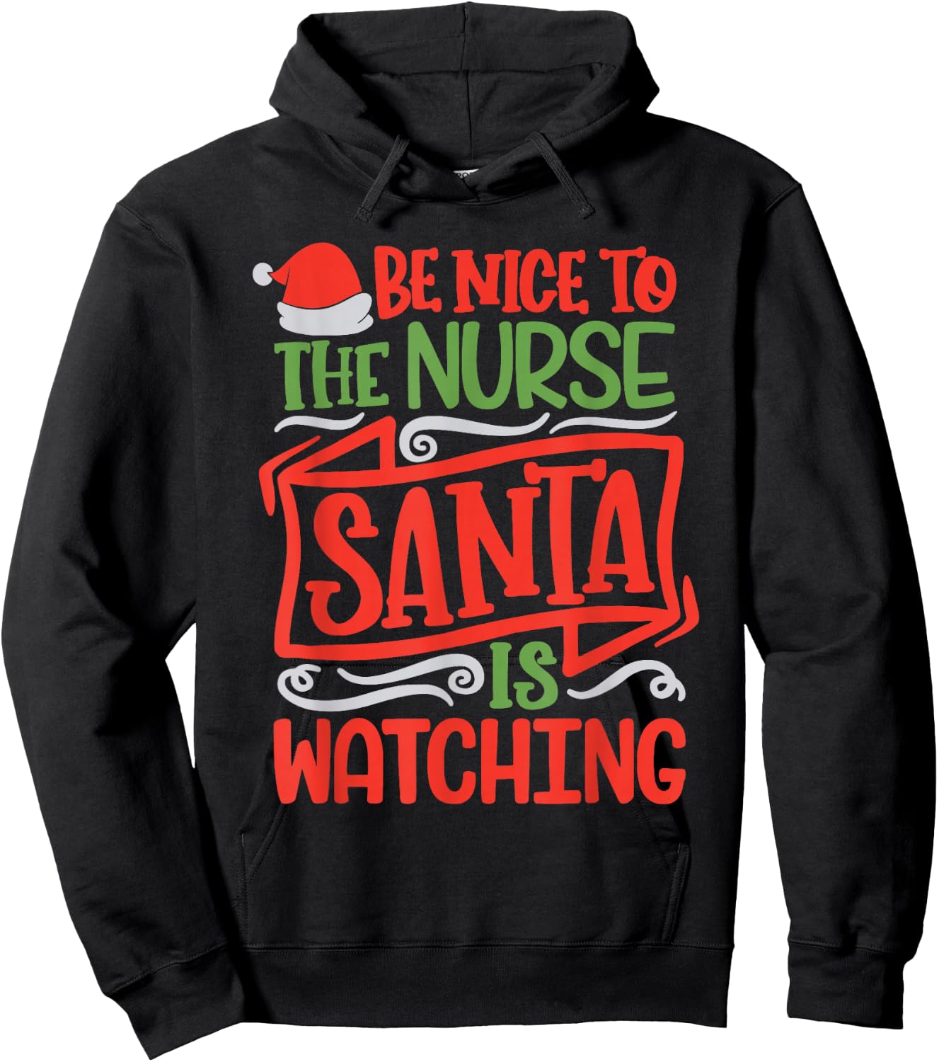 Be Nice To The Nurse Santa is Watching Nursing Christmas Hoodie - Hoodie | Black