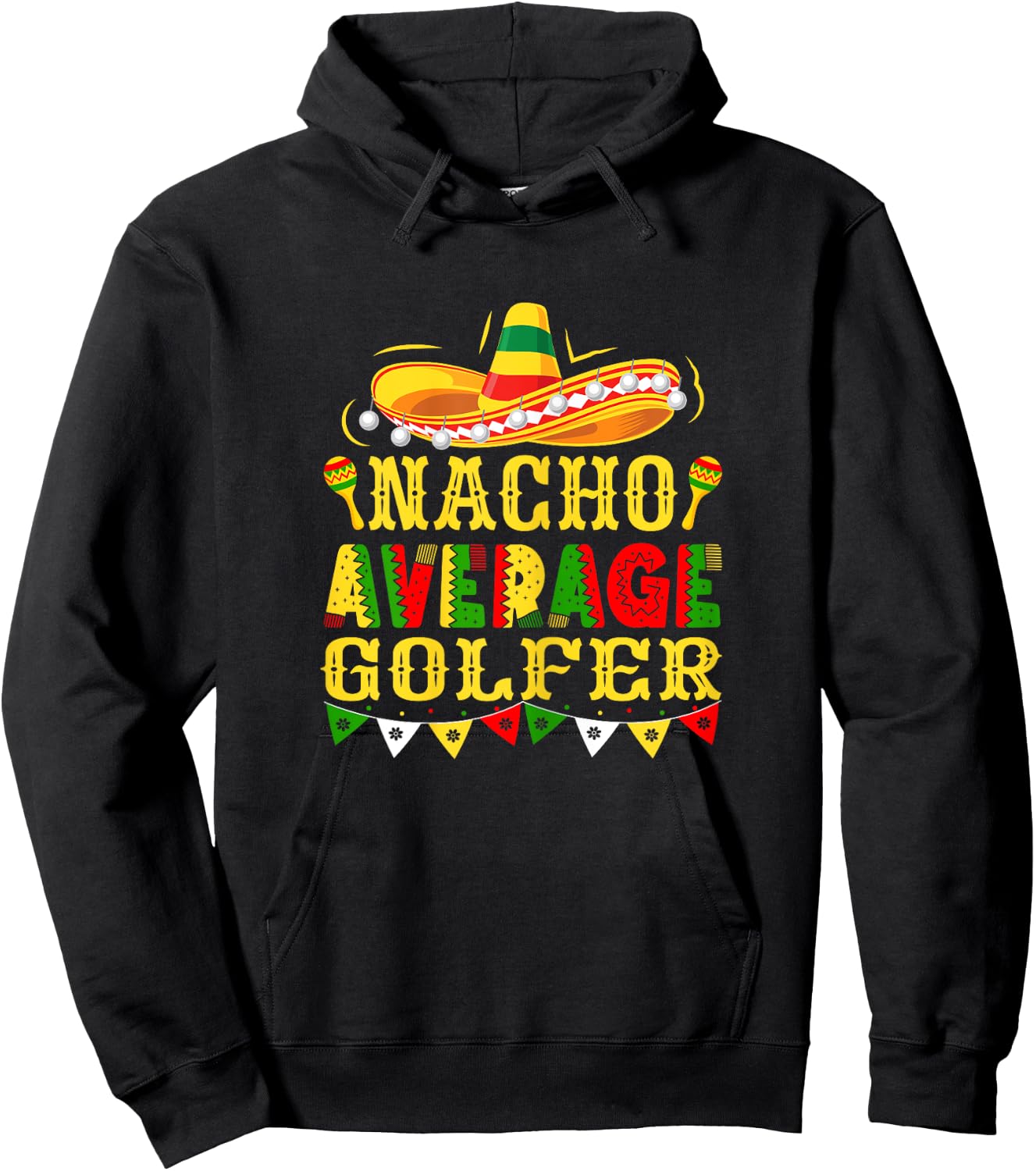 Nacho Average Golfer Mexican Cinco de Mayo Golf Hoodie - Hoodie | Black